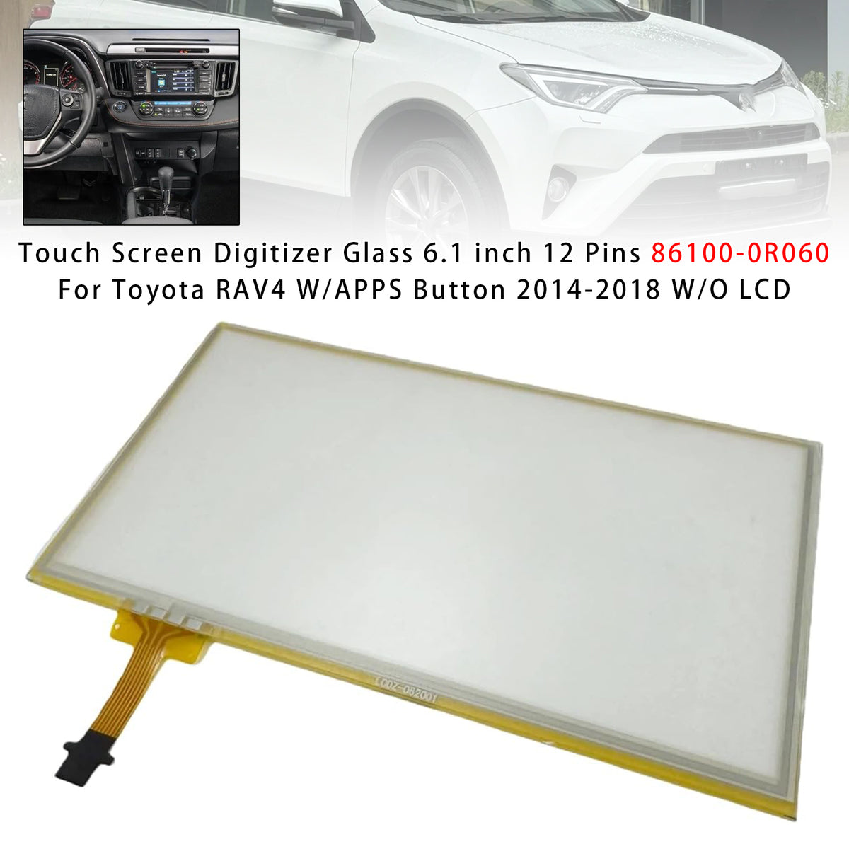 2014-2018 Toyota RAV4 radio with 'APPS' button on the left side, but not Touch Screen Digitizer Glass 6.1 inch 12 Pins 100325 100582 Generic