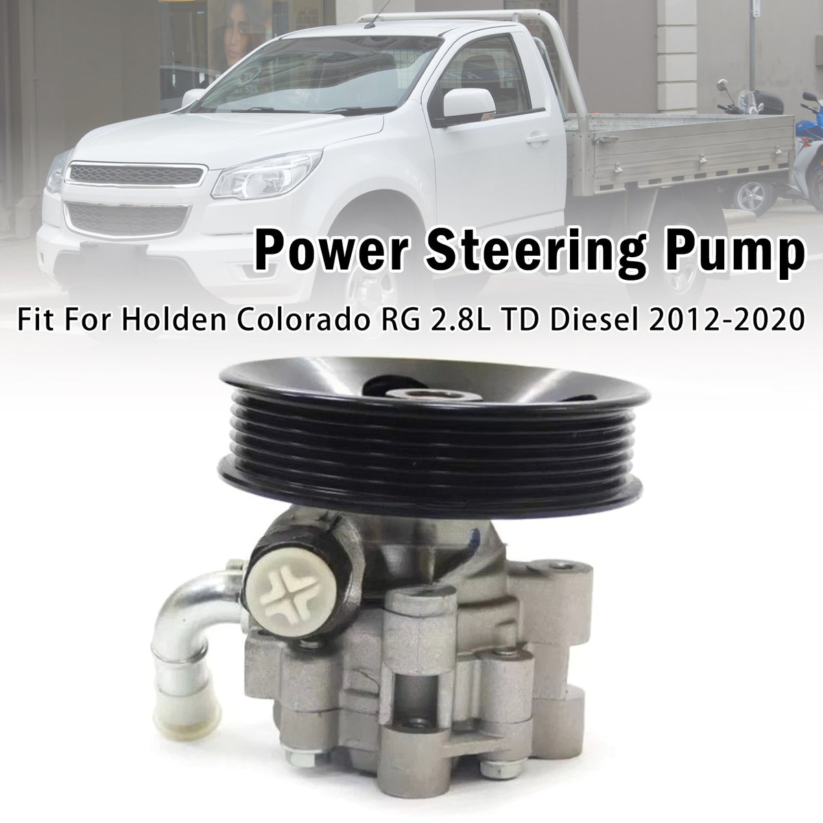 2012-2020 Holden Colorado RG 2.8L TD Diesel Power Steering Pump 52040924 Generic