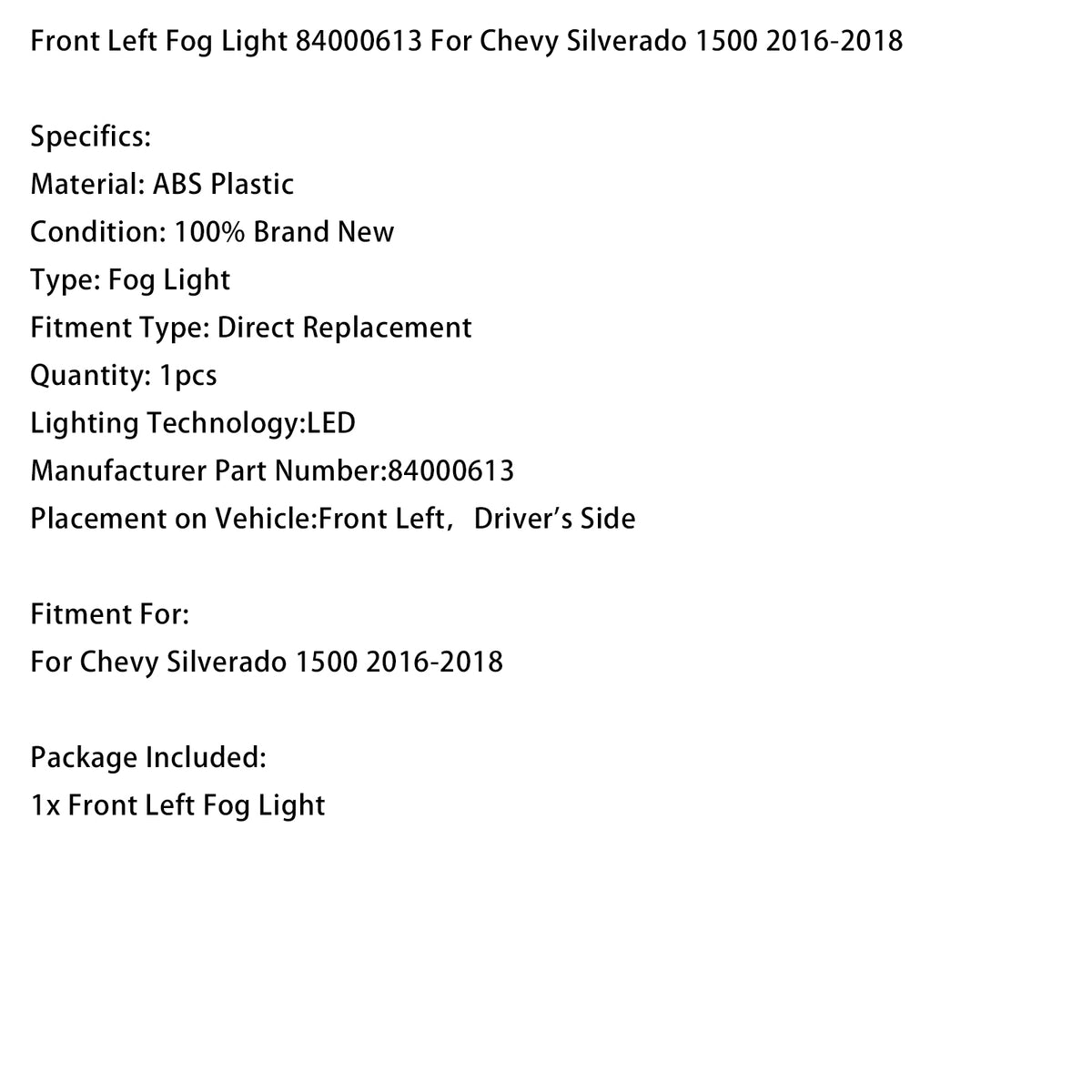 2016-2018 Chevy Silverado 1500 Front Left Fog Light 84000613 Generic