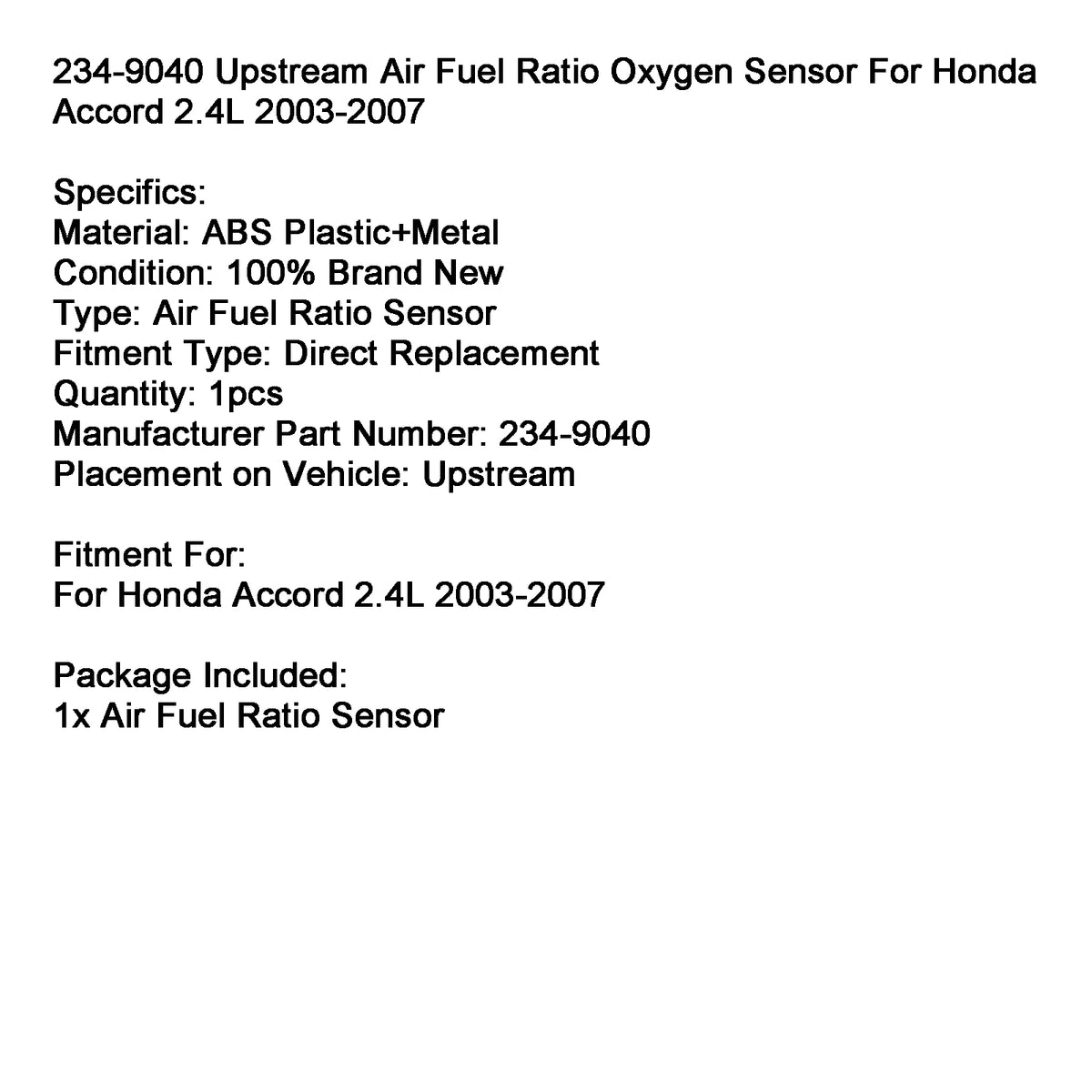 2003-2007 Honda Accord 2.4L Upstream Air Fuel Ratio Sensor 234-9040 Generic