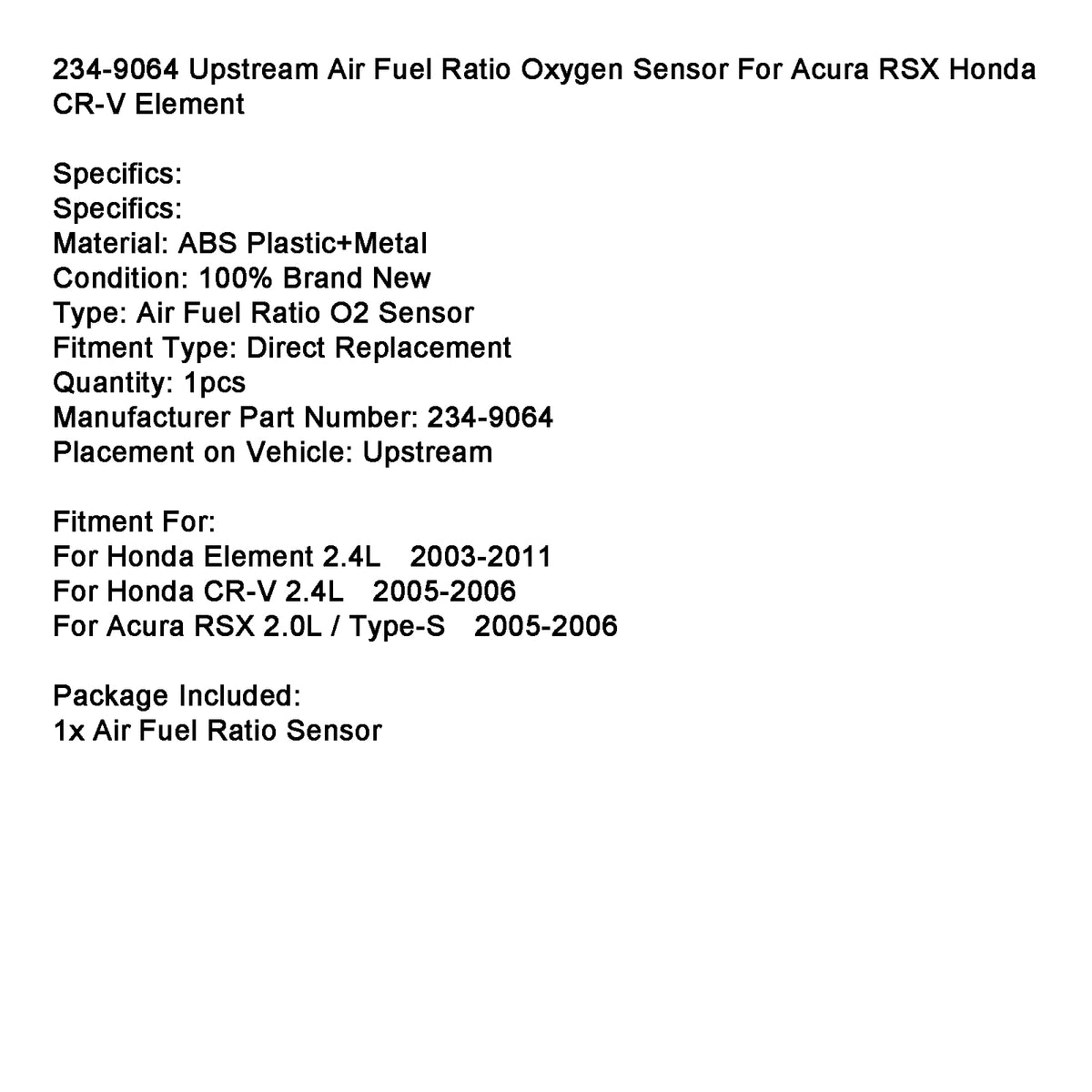 2005-2006 Honda CR-V 2.4L? Upstream Air Fuel Ratio Sensor 234-9064 Generic