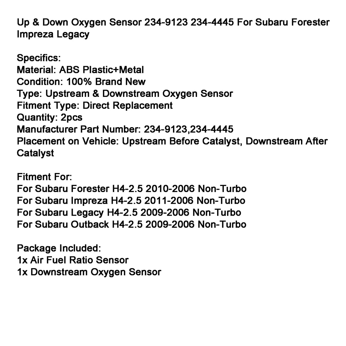 2011-2006 Subaru Impreza H4-2.5 Non-Turbo Up & Down Oxygen Sensor 234-9123 234-4445 Generic