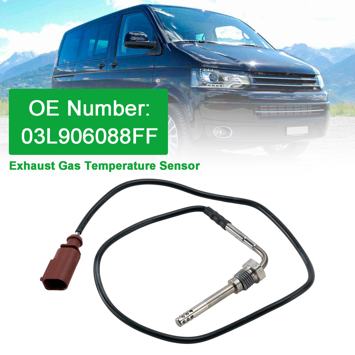2003- VW TRANSPORTER V Bus (7HB, 7HJ, 7EB, 7EJ, 7EF) (/) 2.0 TDI 4motion 1968CC Engine Code: CCHB CAAD CAAA CAAB CCHA CFCA CAAC CAAE Exhaust Gas Temperature Sensor 03L906088FF Generic