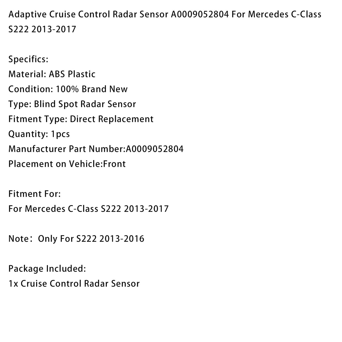 2013-2017 Mercedes C-Class S222 Adaptive Cruise Control Radar Sensor A0009052804 Generic