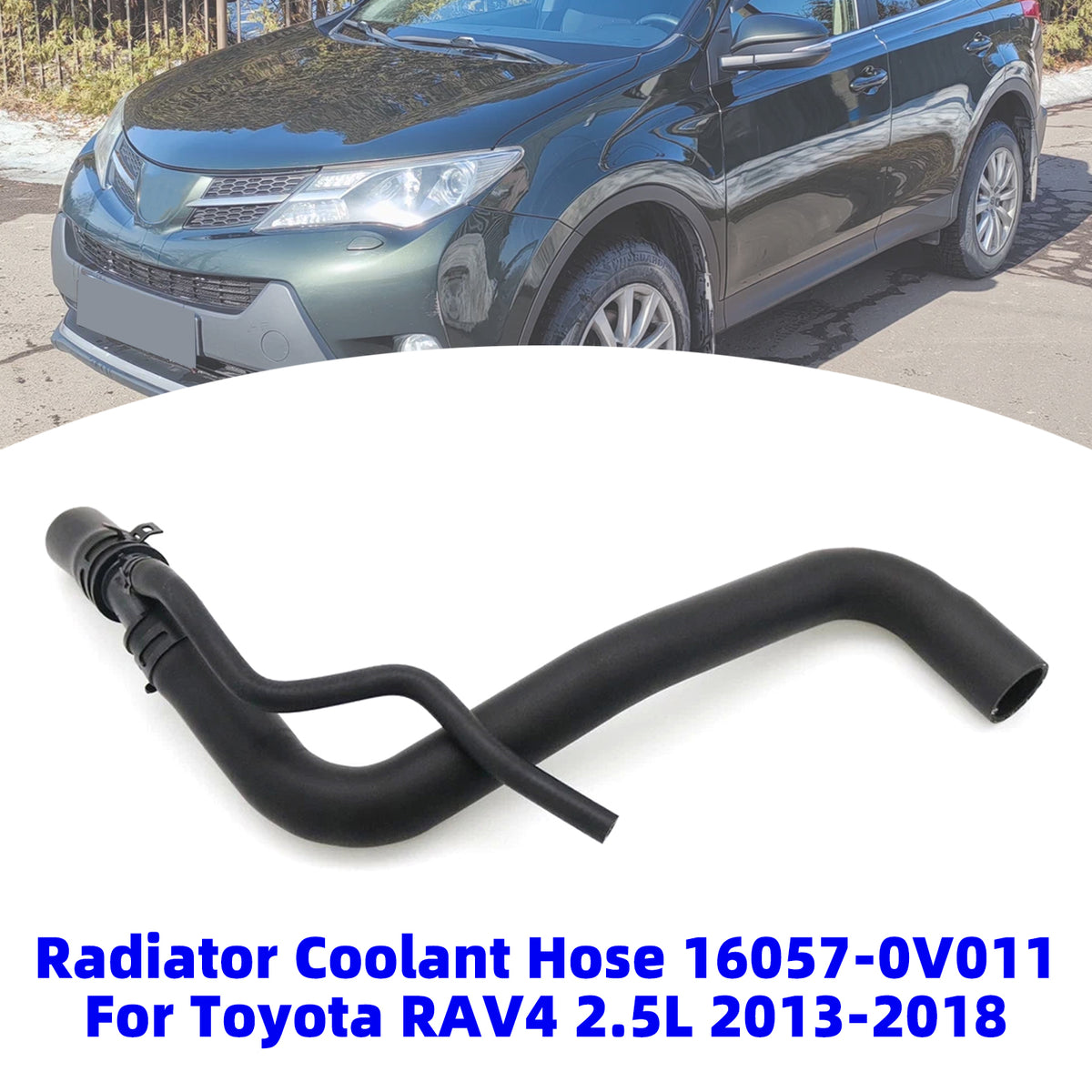 2016-2018 Toyota RAV4 ALL 2.5L L4 Electric/Gas, 2.5L L4 Gas Radiator Coolant Hose 16057-0V011 160570V011 Generic