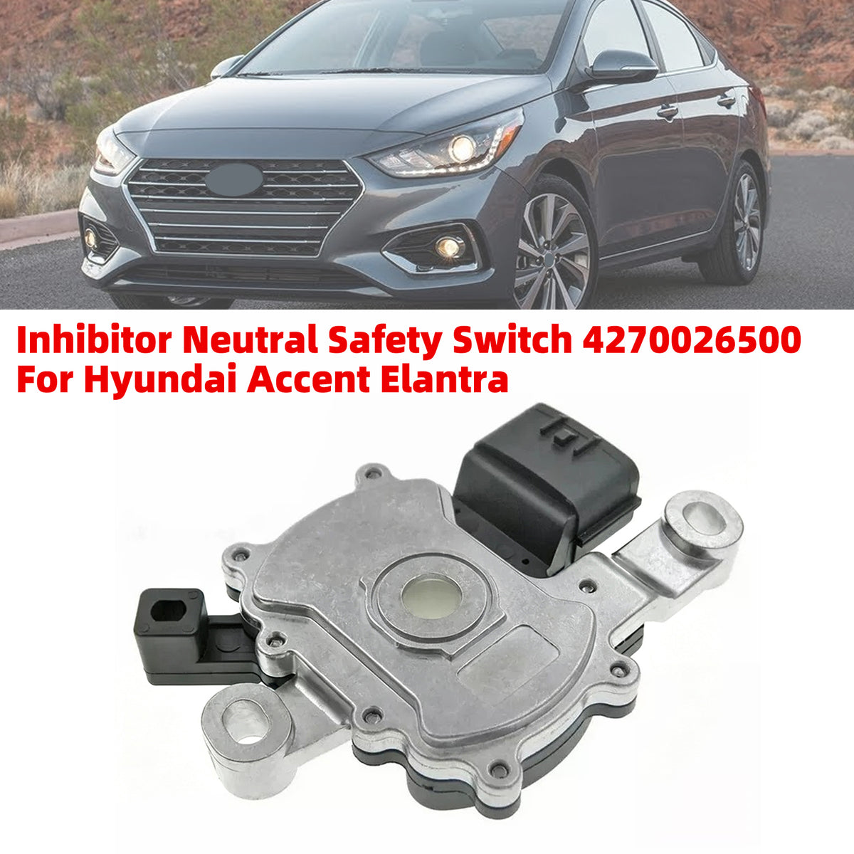 2018-2020 Hyundai Elantra Limited, SE, SEL, Value Edition 2.0L L4 Gas Inhibitor Neutral Safety Switch 42700-26500 42700-26700 Generic