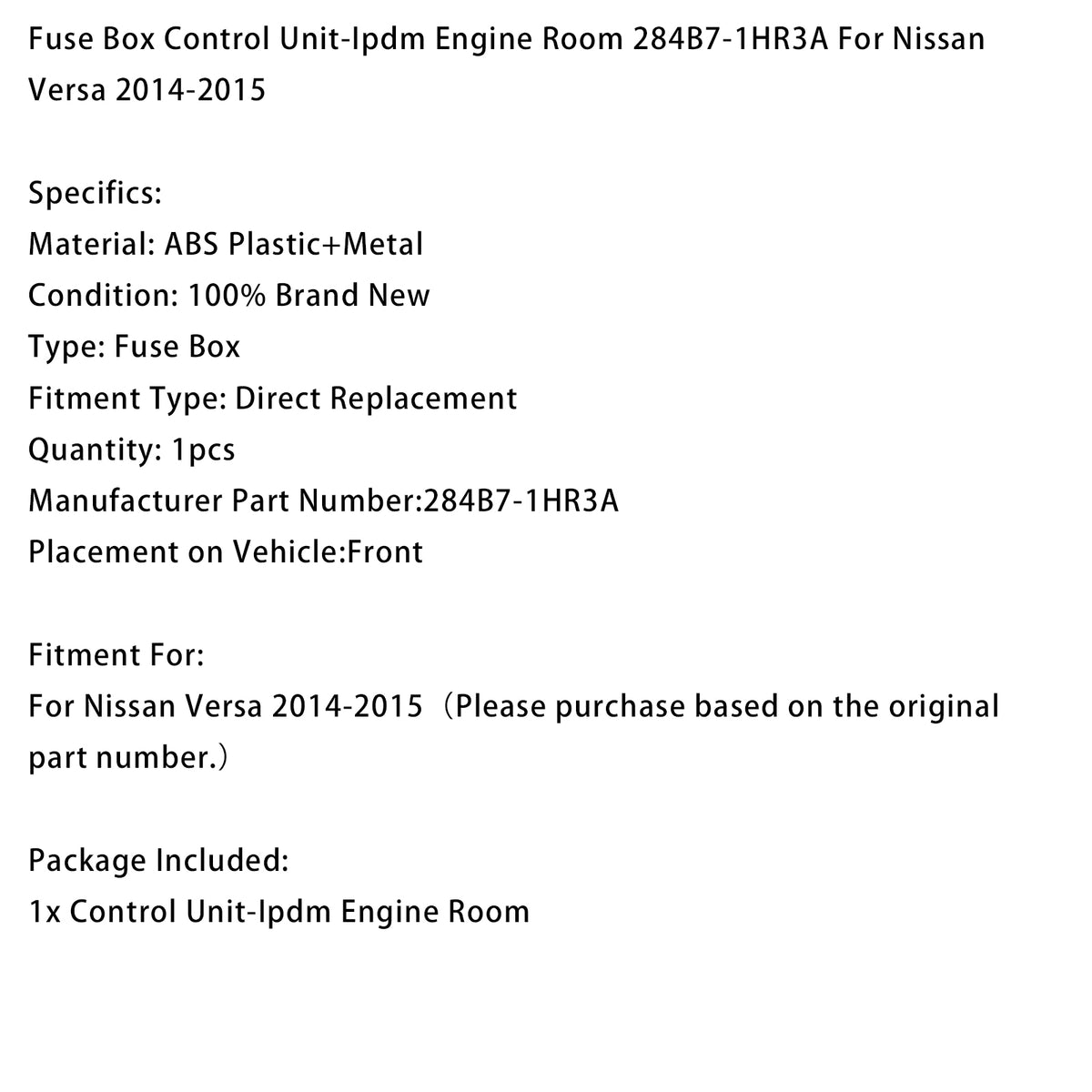 2014-2015 Nissan Versa Fuse Box Control Unit-Ipdm Engine Room 284B7-1HR3A Generic
