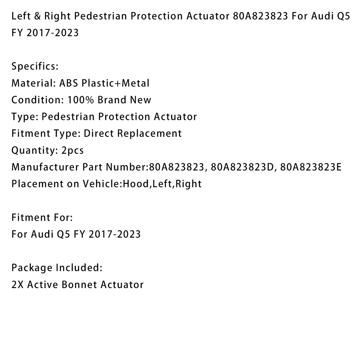 2017-2023 Audi Q5 FY Left & Right Pedestrian Protection Actuator 80A823823 80A823823D Generic