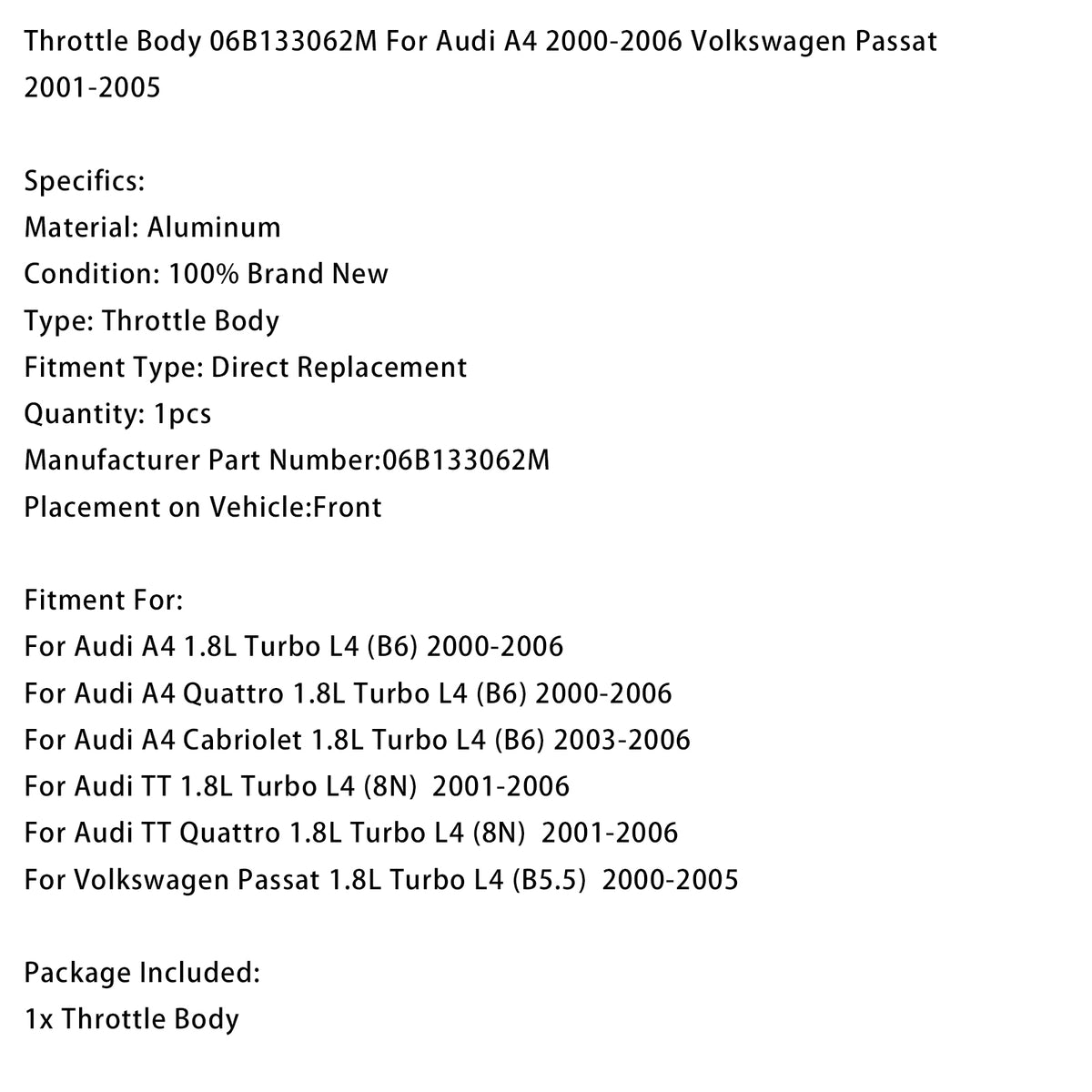 2000-2006 Audi A4 1.8L Turbo L4 (B6) Throttle Body 06B133062M Generic