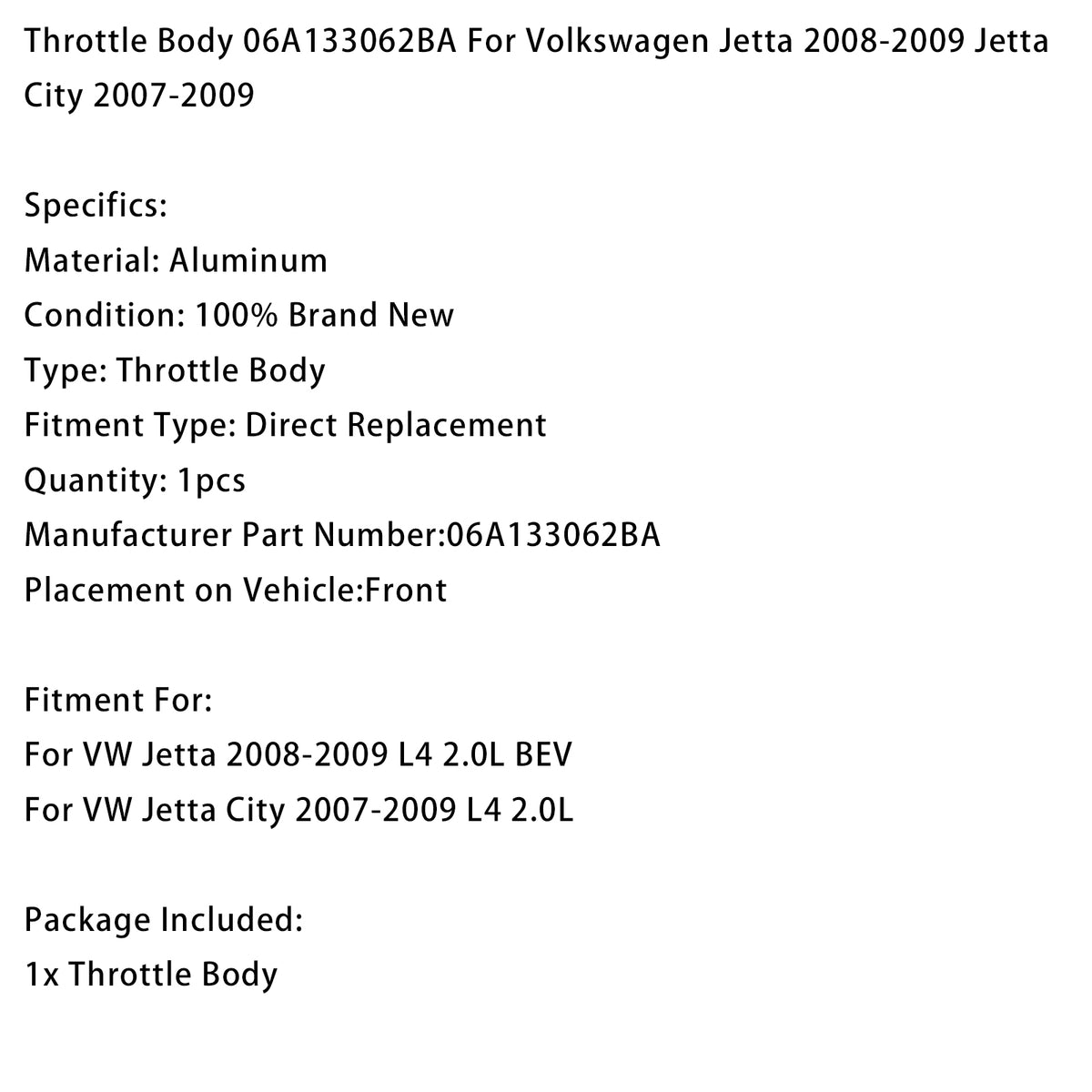 2008-2009 VW Jetta L4 2.0L BEV Throttle Body 06A133062BA Generic