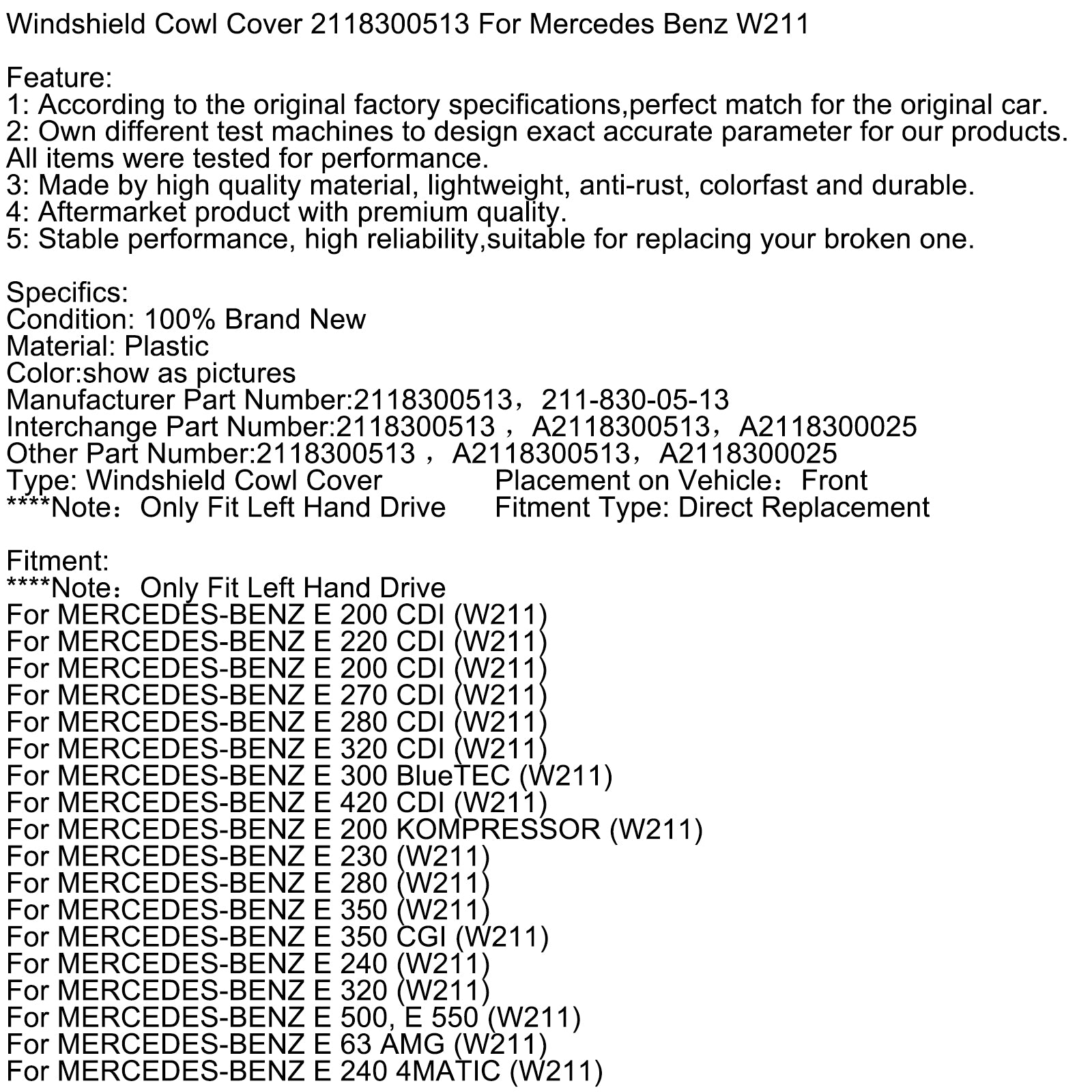 Mercedes Benz W211 Cache-pare-brise 2118300513