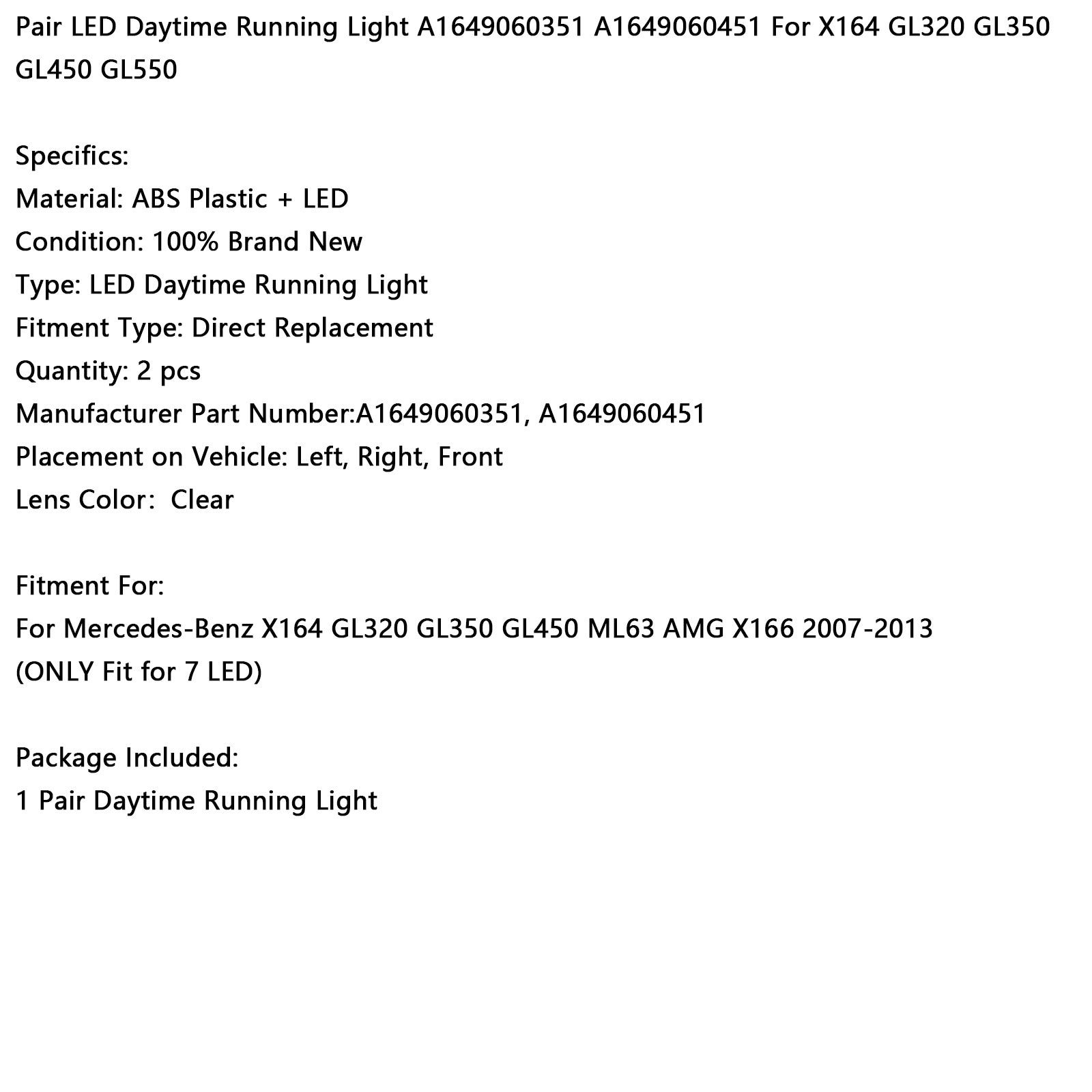 2007-2013 Mercedes-Benz X164 GL320 GL350 GL450 ML63 AMG X166 LED LED Daytime Light A1649060351