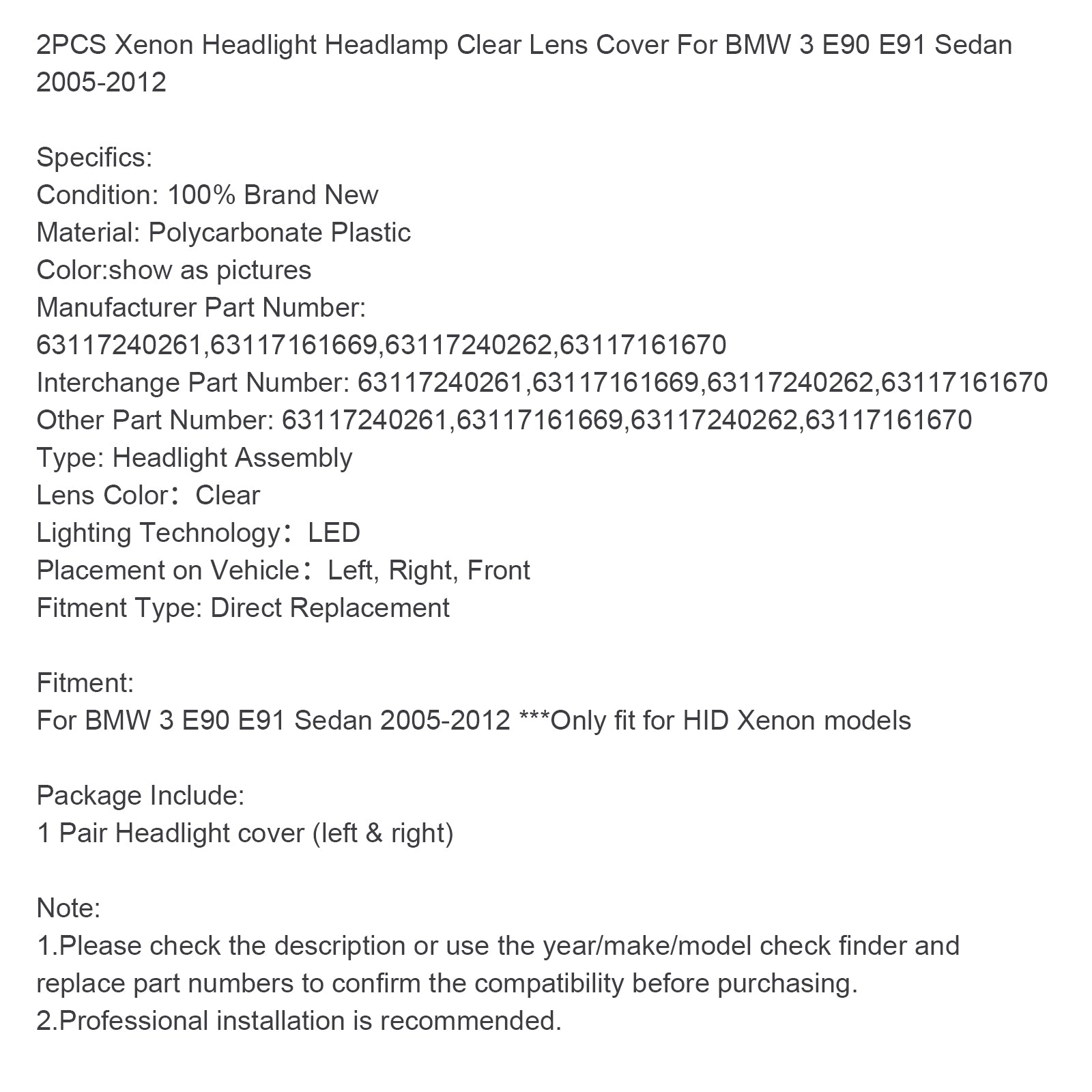 2005-2012 BMW 3 E90 E91 Sedan 2 STKS Xenon Koplamp Koplamp Clear Lens Cover