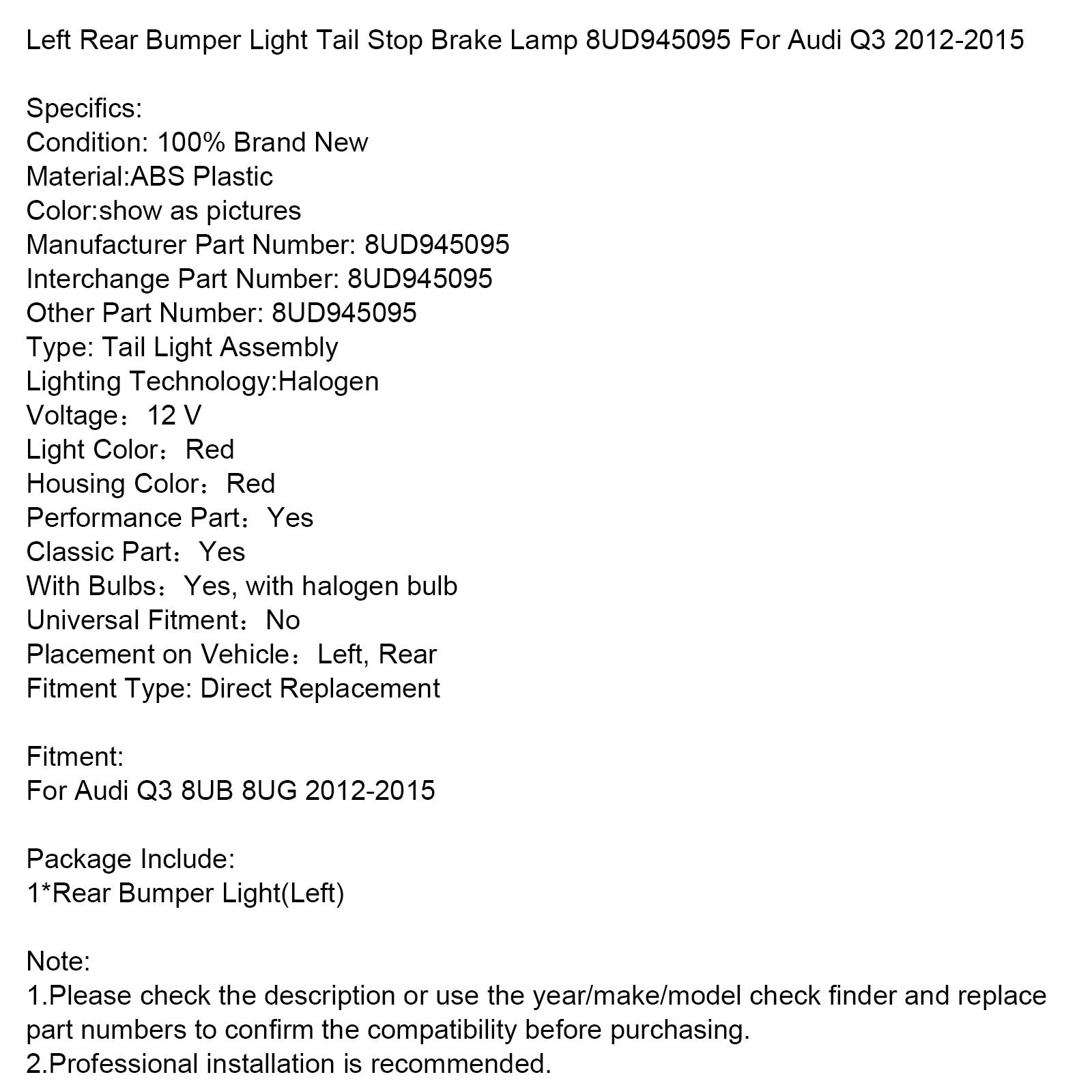 2012-2015 Audi Q3 Vänster Bakre Stötfångarljus Bakre Stopp Bromslampa 8UD945095