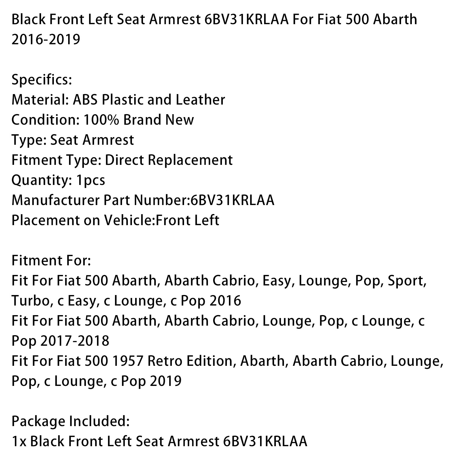 Svart främre vänster säte Armstöd 6BV31KRLAA För Fiat 500 Abarth 2016-2019
