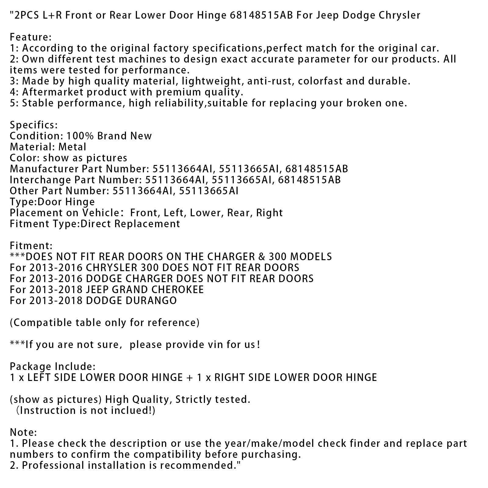 2013-2016 DODGE CHARGER DOES NOT FIT REAR DOORS 2PCS L+R Front or Rear Lower Door Hinge 68148515AB (Copy)
