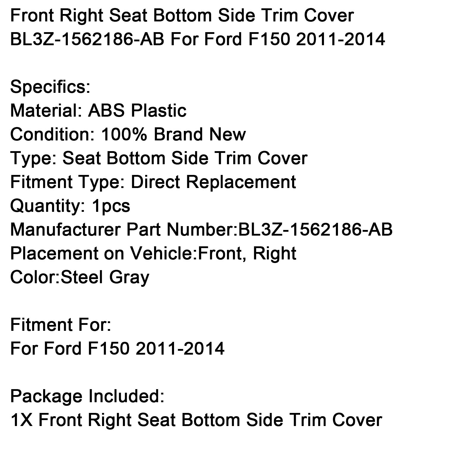 Front Right Seat Bottom Side Trim Cover BL3Z-1562186-AB For Ford F150 2011-2014