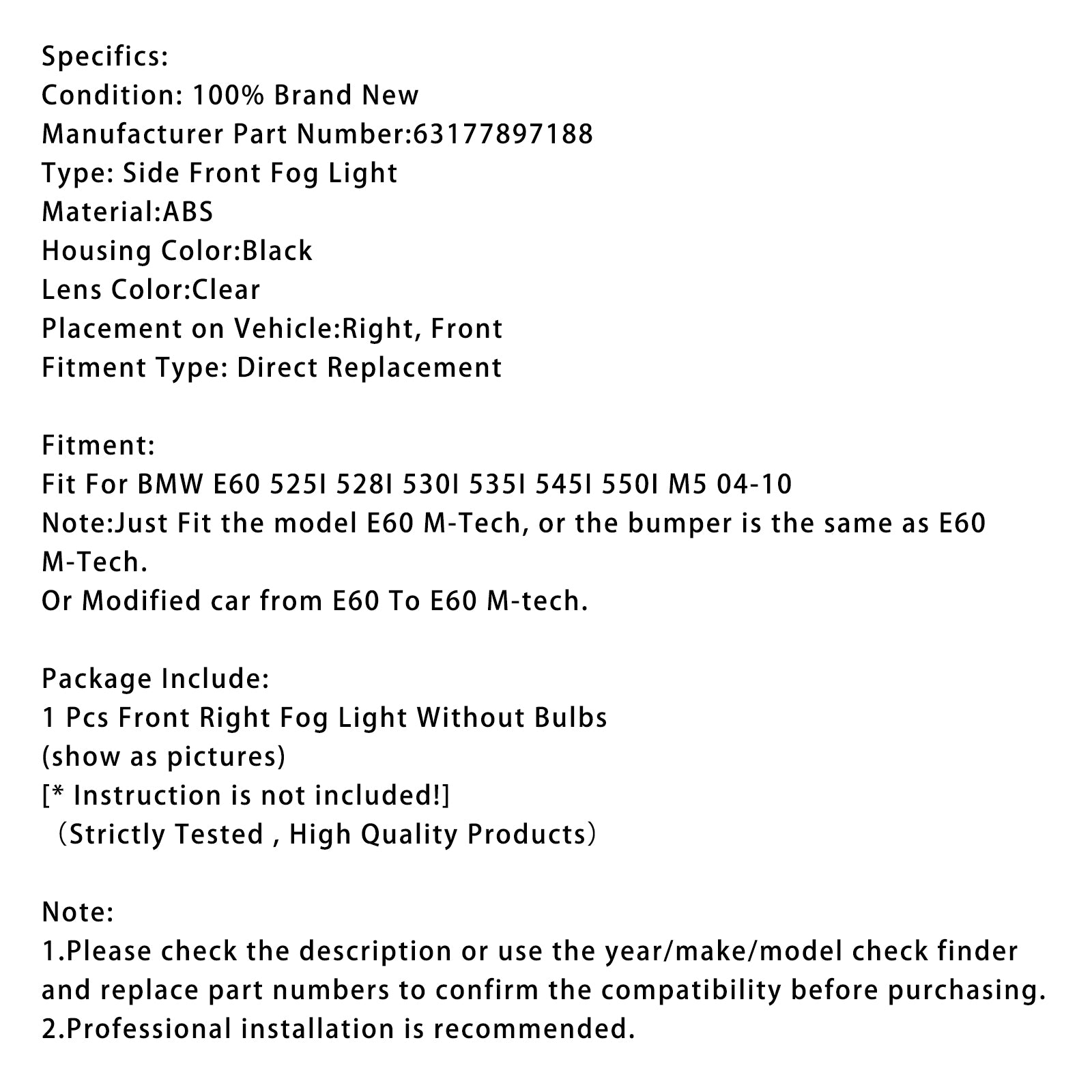 2004-2010 BMW E60 525I 528I 530I 535I 545I M5 1X Höger Dimljus 63177897188