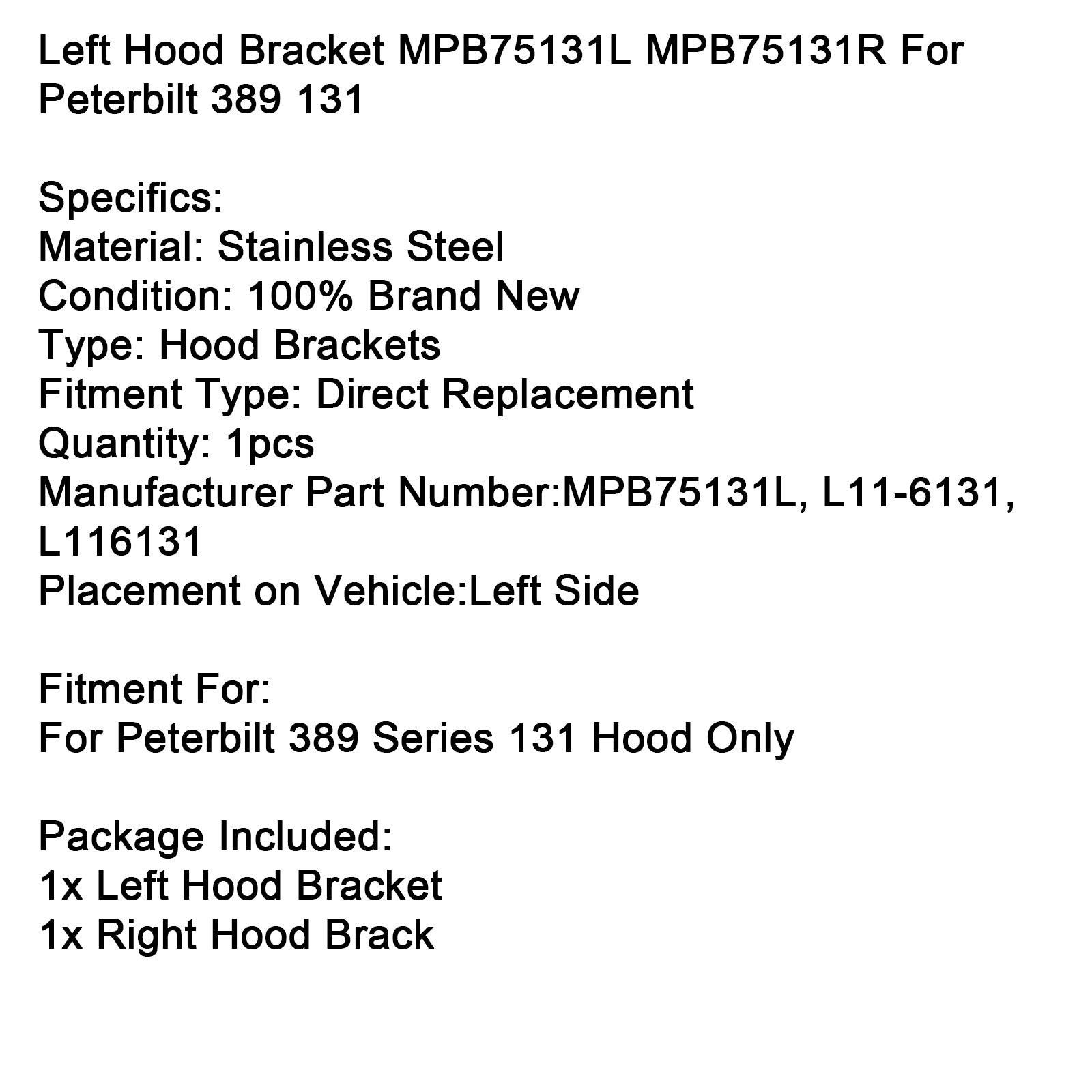 Peterbilt 389 Series 131 Hood Left Hood Brackets Set MPB75131L MPB75131R