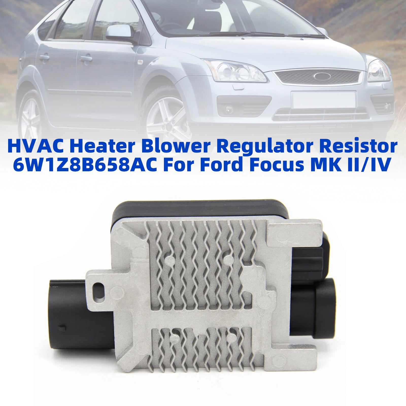 HVAC Heater Blower Regulator Resistor 6W1Z8B658AC For Ford Focus MK II/IV