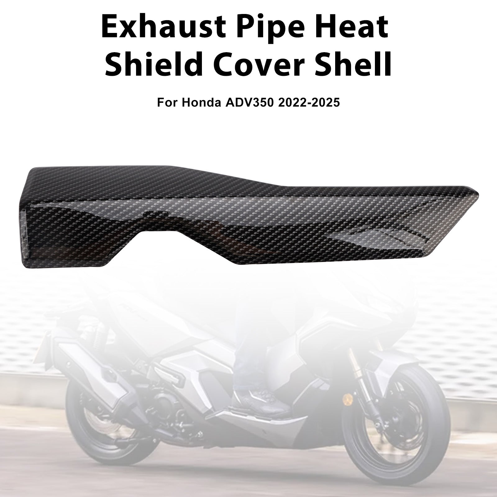 2022-2025Honda ADV 350 Exhaust Pipe Heat Shield Cover Shell
