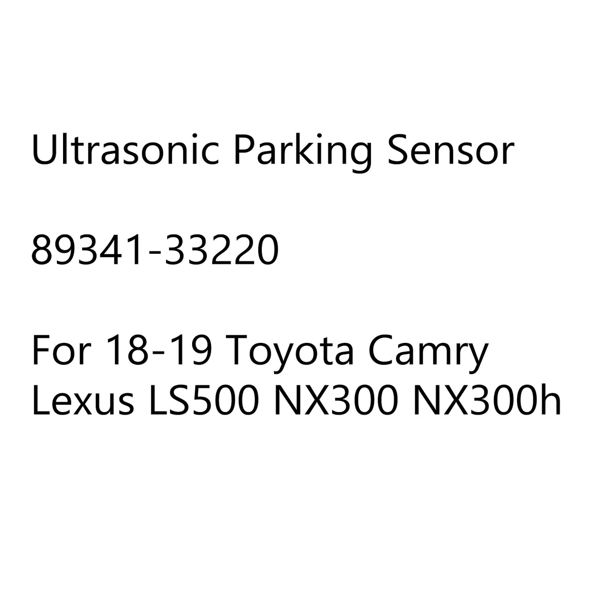 2018-2019 Toyota Camry Ultrasonic Parking Sensor 89341-33220-C4 89341-33220 Generic
