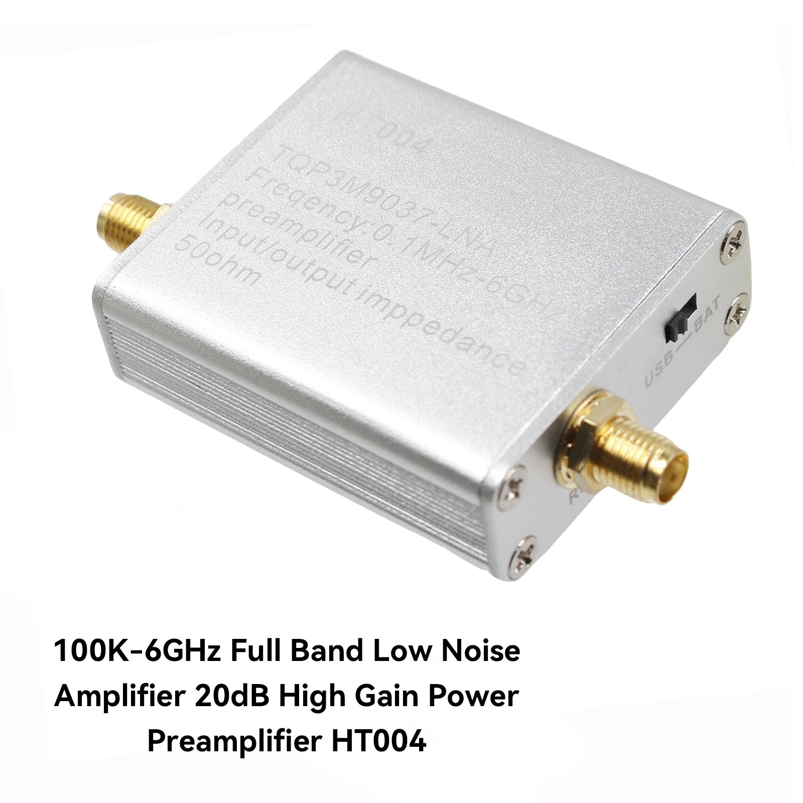 Amplificateur à faible bruit pleine bande 100K-6GHz, préamplificateur de puissance à Gain élevé 20dB HT004