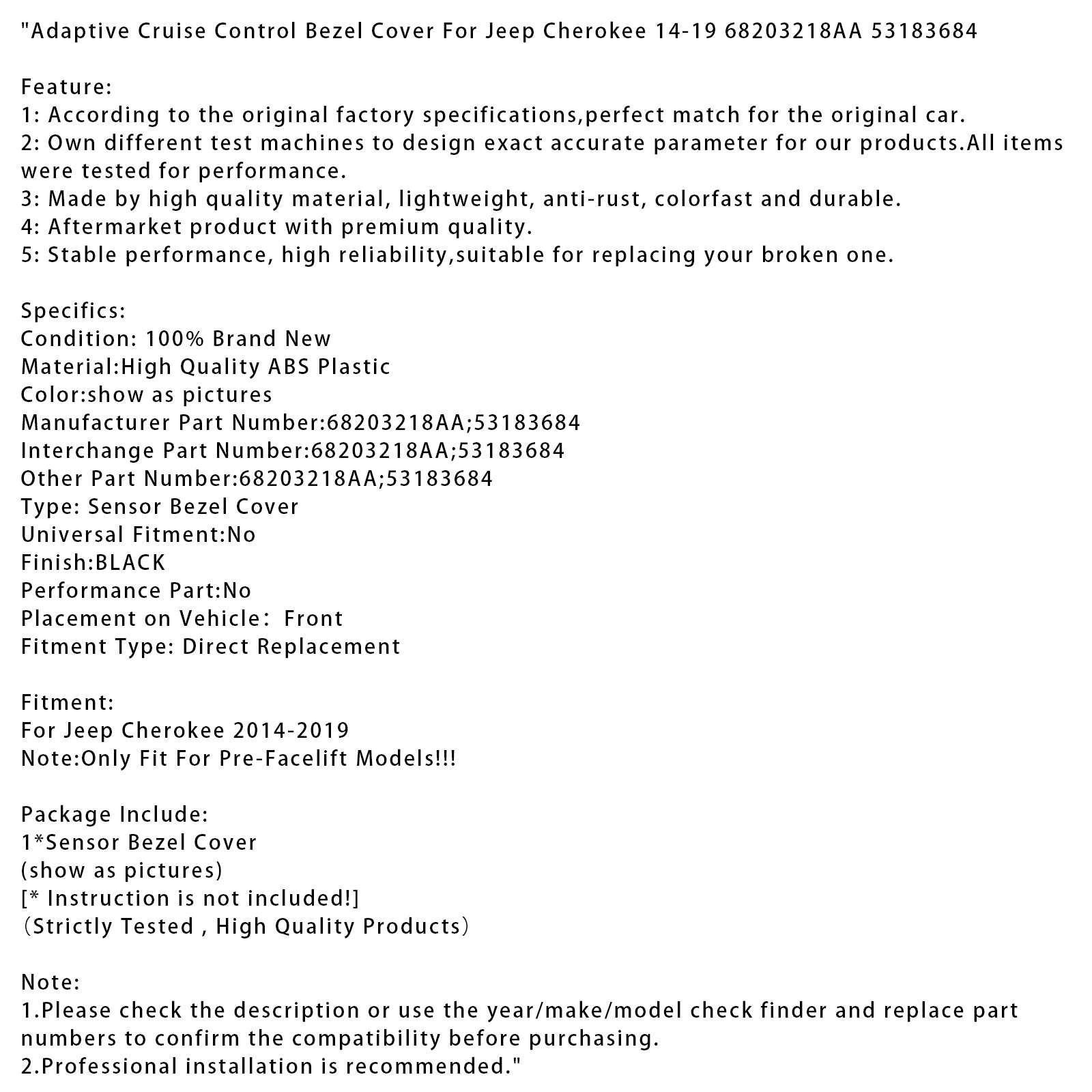 Adaptive Cruise Control Bezel Cover For Jeep Cherokee 14-19 68203218AA 53183684