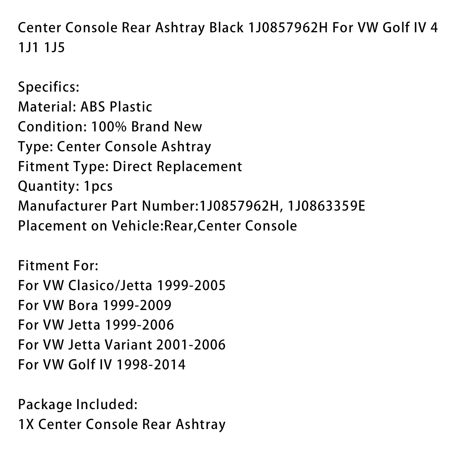 Center Console Rear Ashtray Black 1J0857962H For VW Golf IV 4 1J1 1J5