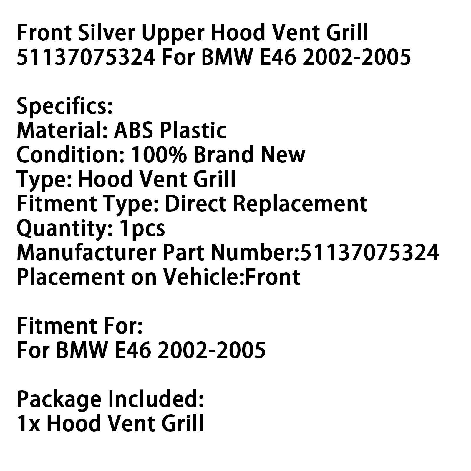 2002-2005 BMW E46 Front Silver Upper Hood Vent Grill 51137075324