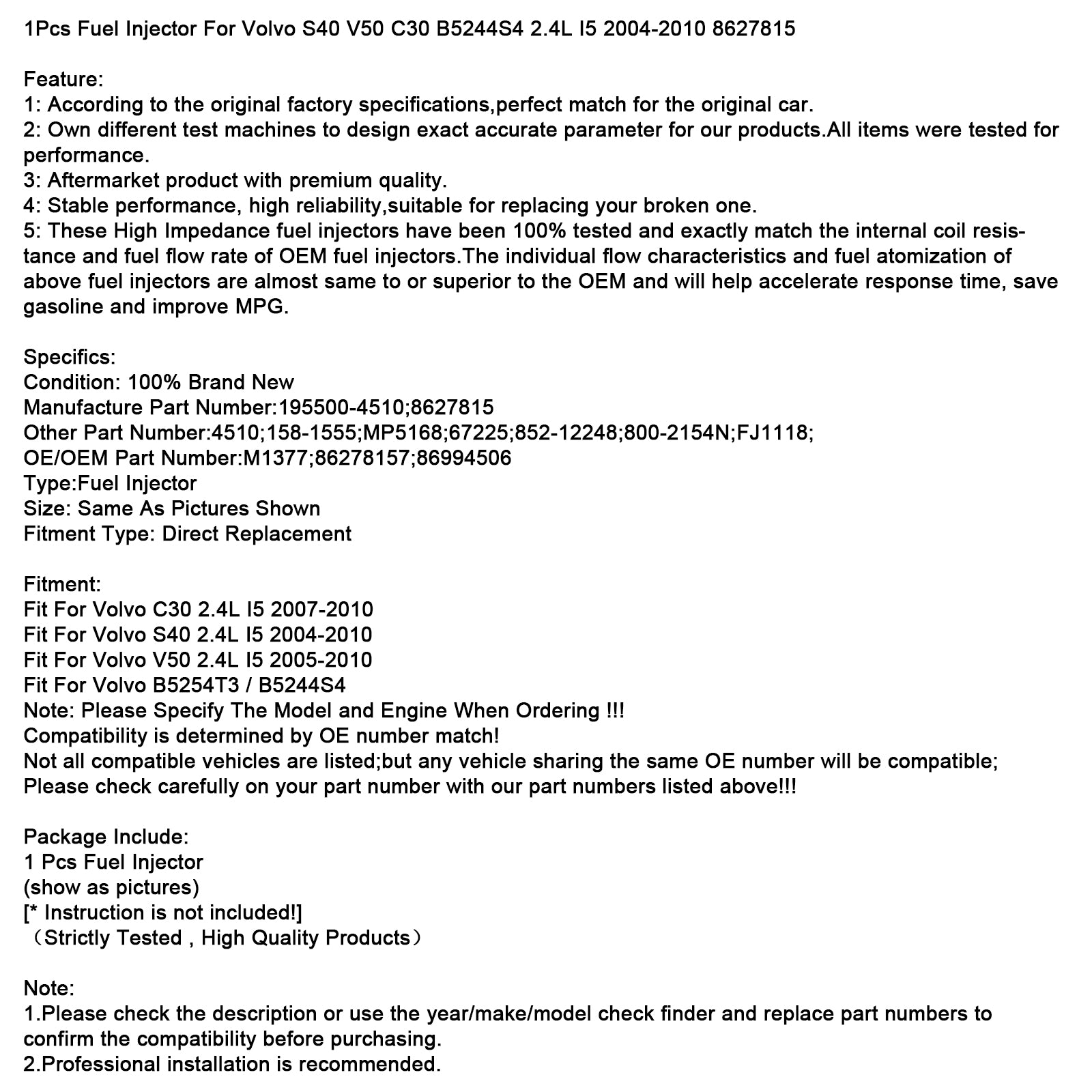 1Pcs Fuel Injector For Volvo S40 V50 C30 B5244S4 2.4L I5 2004-2010 8627815