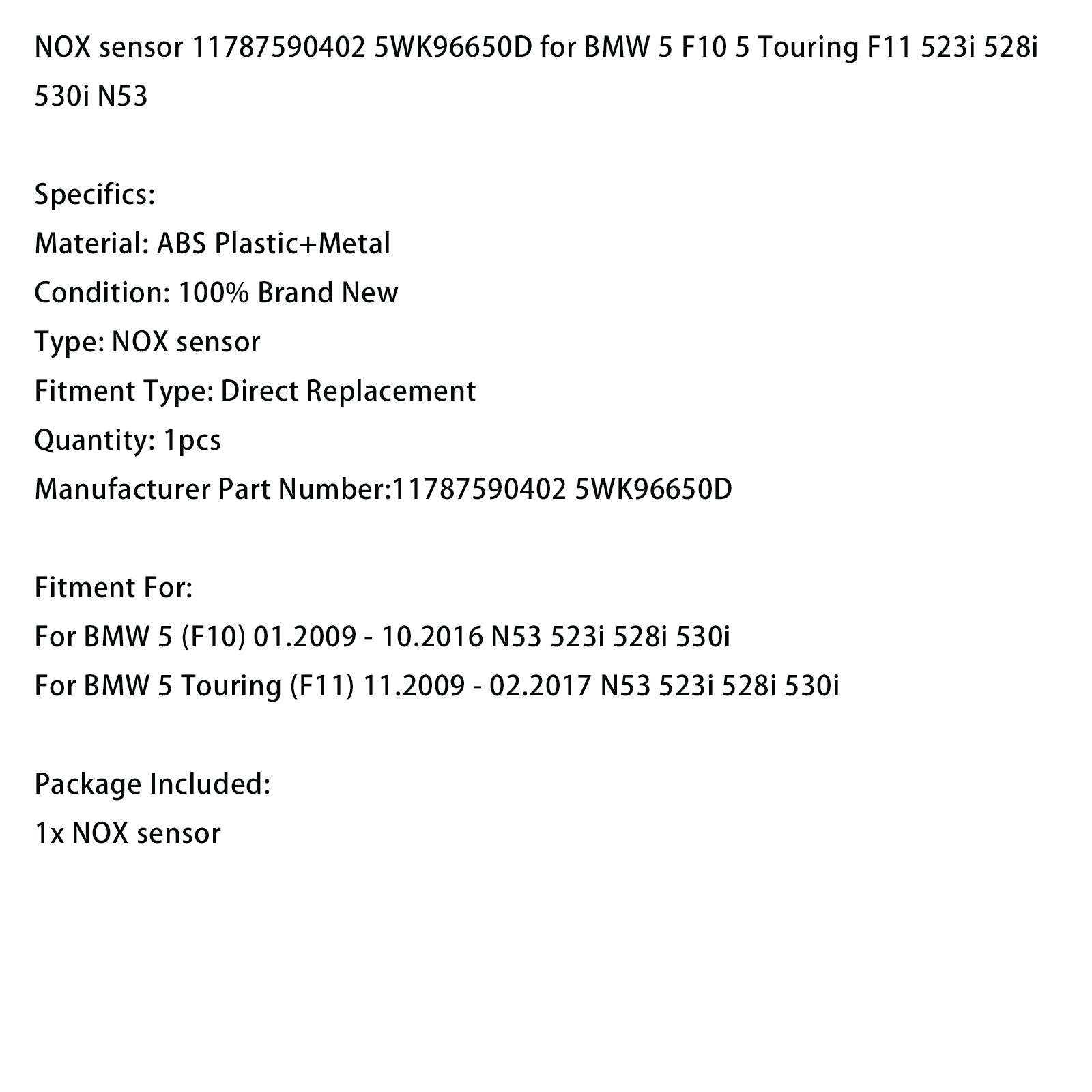 01.2009-10.2016 BMW 5 (F10) N53 523i 528i 530i NOX sensor 11787590402 5WK96650D