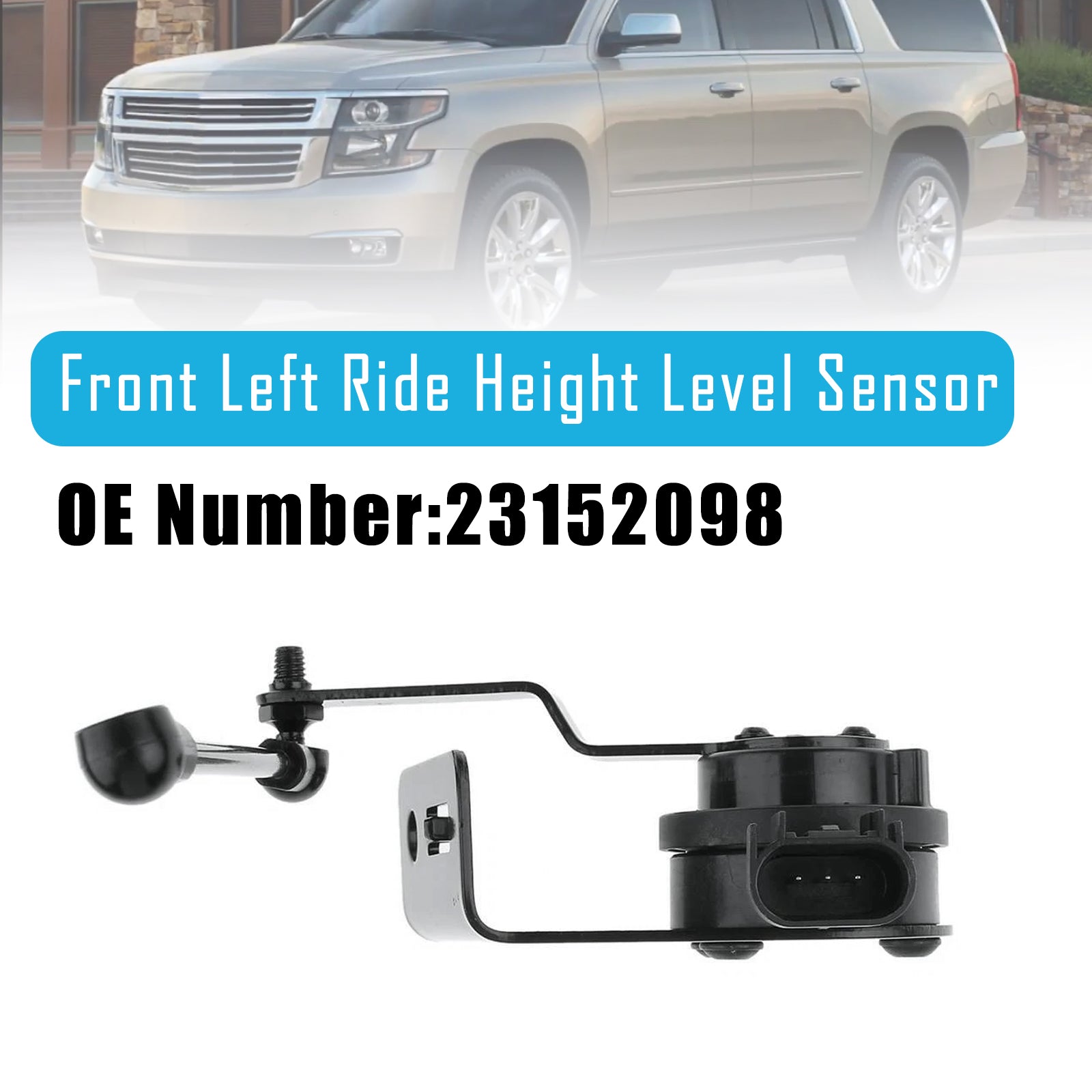 Front Left Ride Height Level Sensor 23152098 for Chevy Silverado GMC Sierra 1500