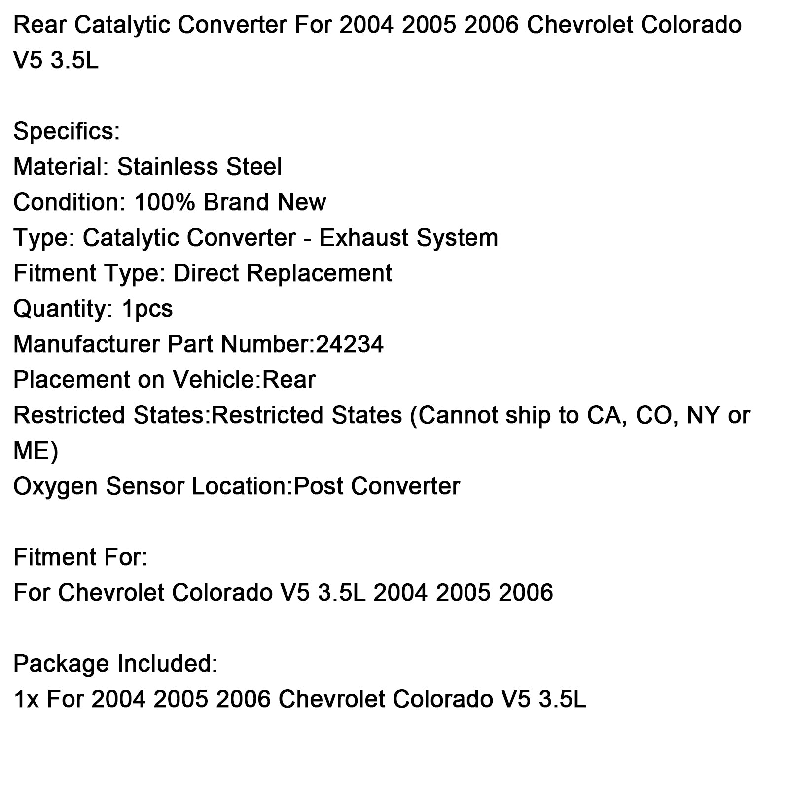 2004 2005 2006 Chevrolet Colorado V5 3.5L Bakre katalytisk omformer 24234