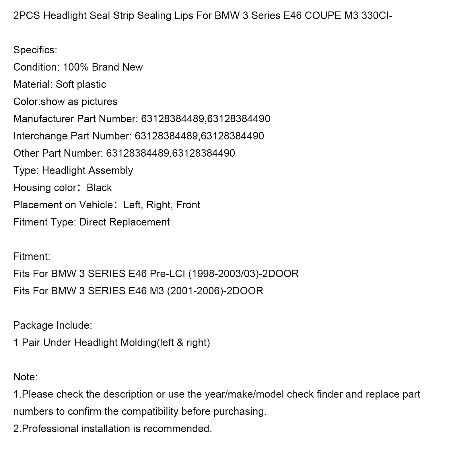 2001-2006 BMW 3 SERIES E46 M3 -2DOOR 2PCS Headlight Seal Strip Sealing Lips 63128384489