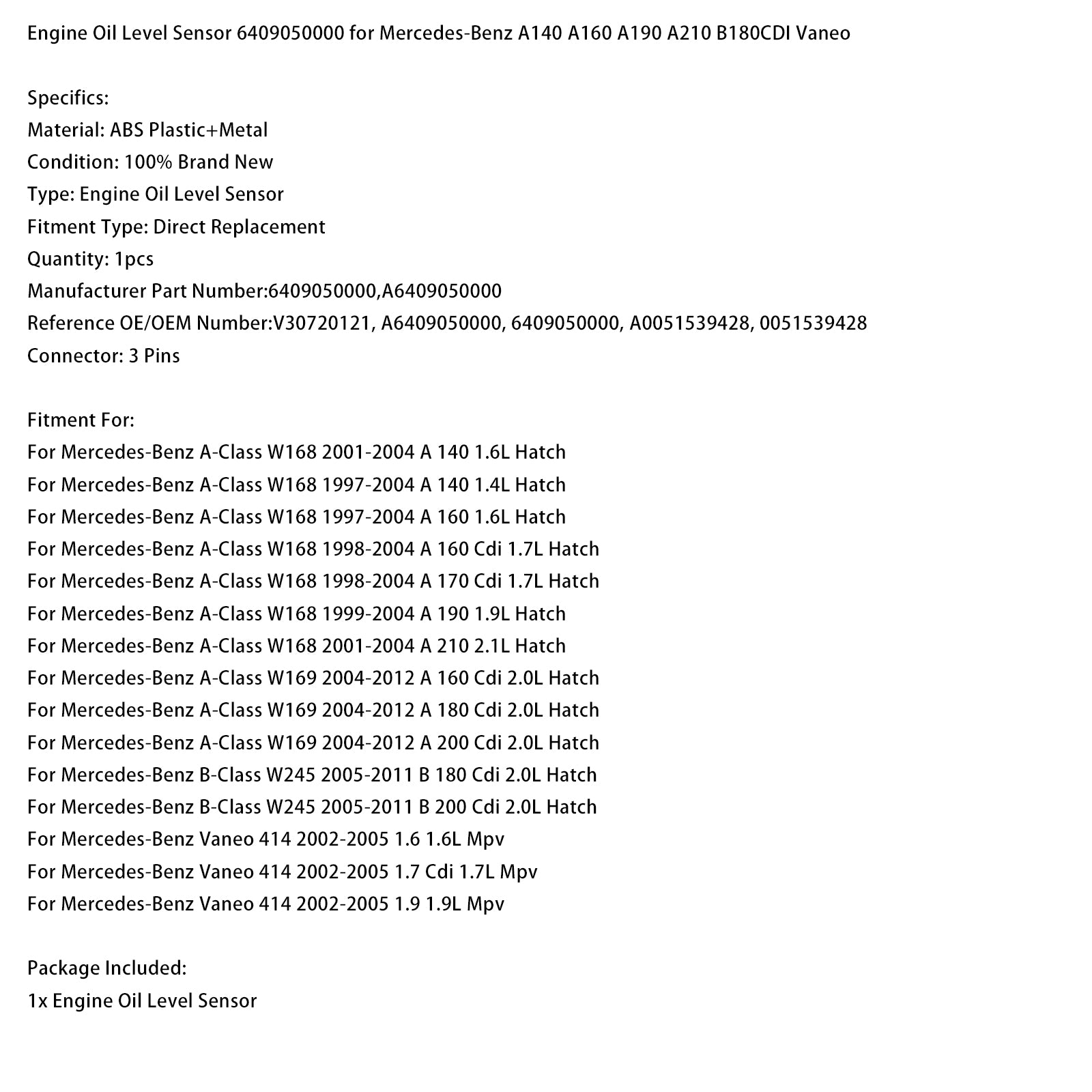 2005-2011 Mercedes-Benz B-Class W245 B 200 Cdi 2.0L Hatch Engine Oil Level Sensor 6409050000 V30720121