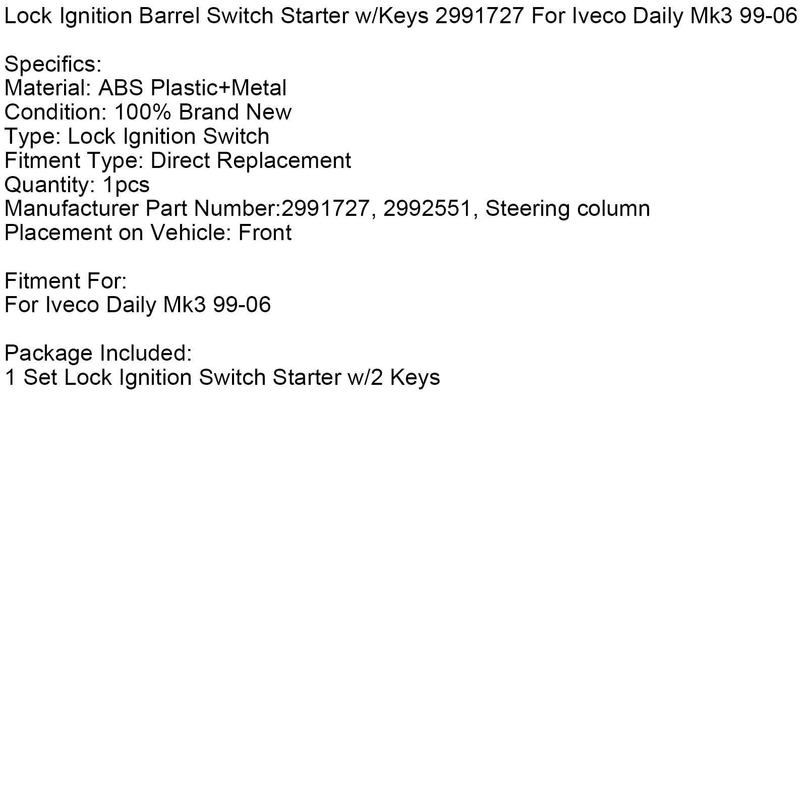1999-2006 IVECO Daily Mk3 Lock Ignition Barrel Interrupteur STARTER W/KEYS 2991727