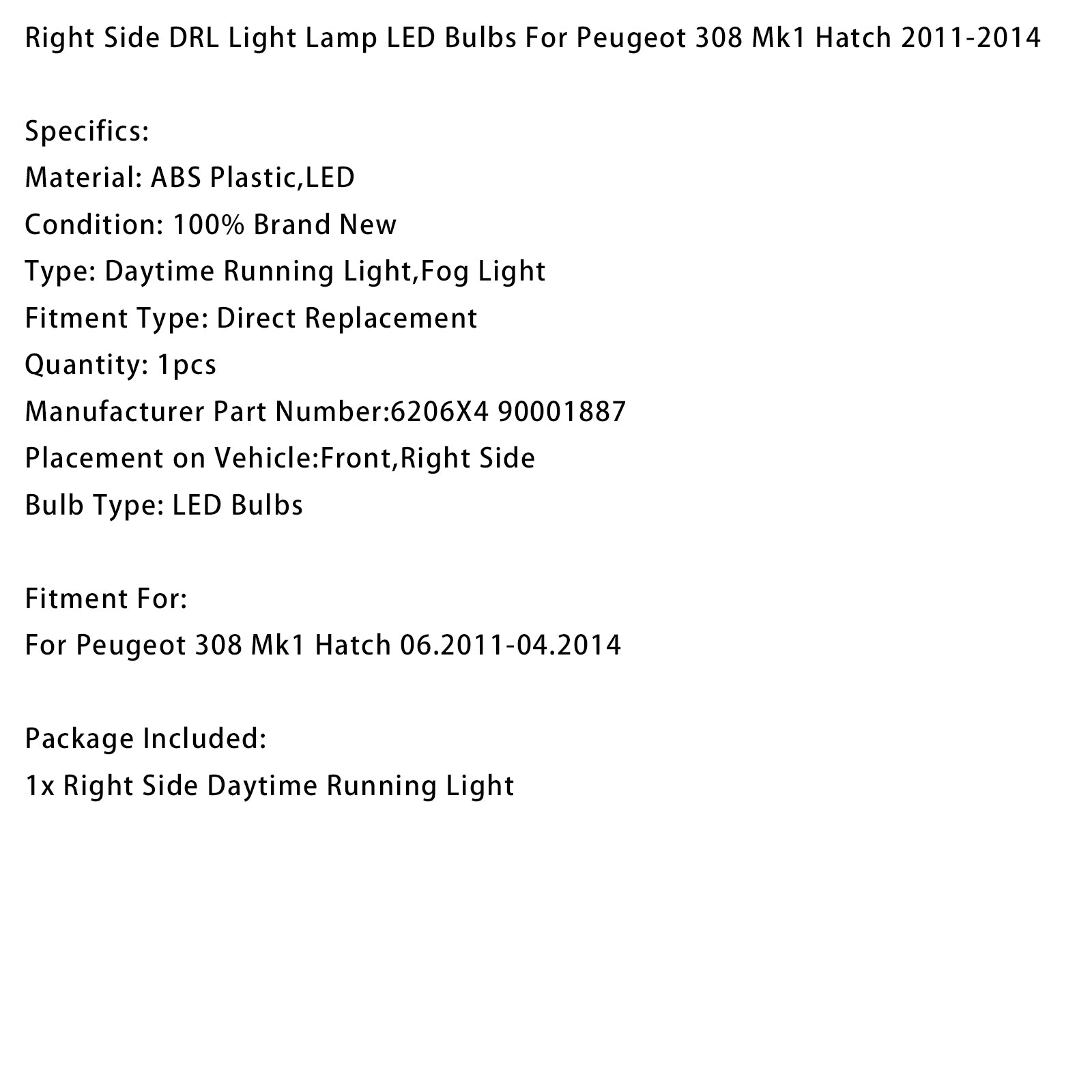 Right Side DRL Light Lamp LED Bulbs For Peugeot 308 Mk1 Hatch 2011-2014