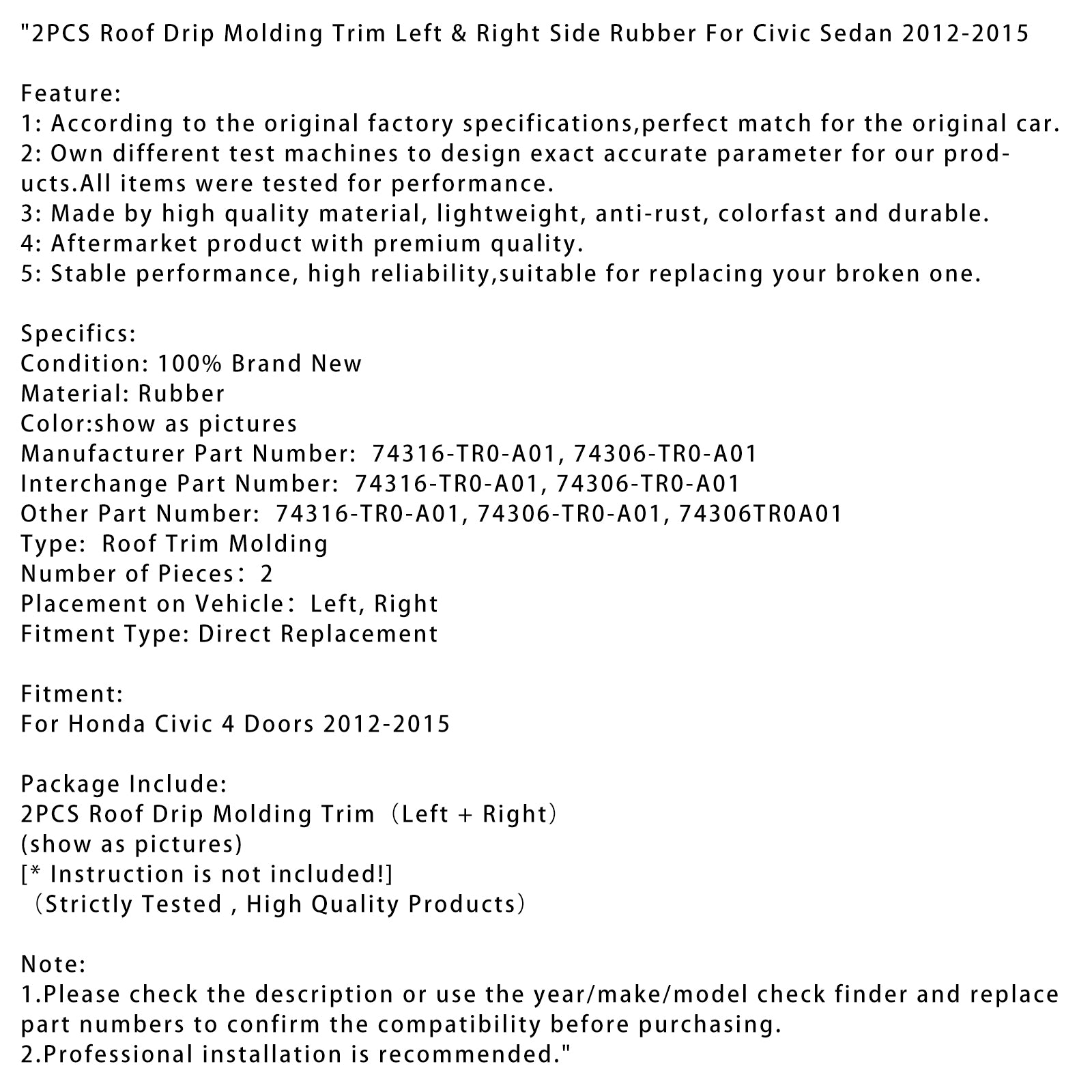 2012-2015 Honda Civic 4 dører 2 stk. takdråper, venstre & Høyre side gummi