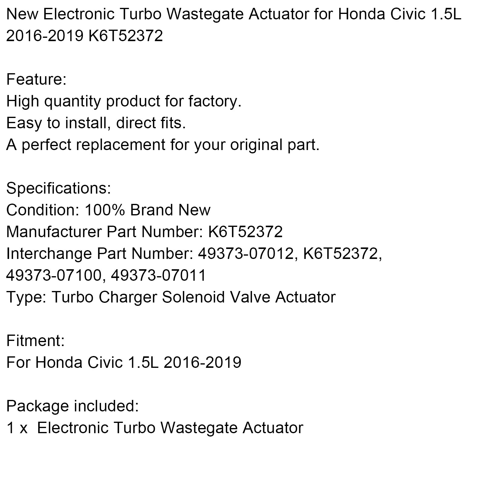 New Electronic Turbo Wastegate Actuator for Honda Civic 1.5L 2016-2019 K6T52372