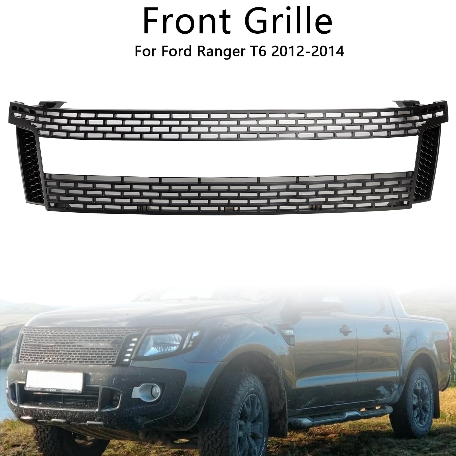 2012 2013 2014 Ford Ranger T6 PX1 Matt Black Front Front Frill Grille
