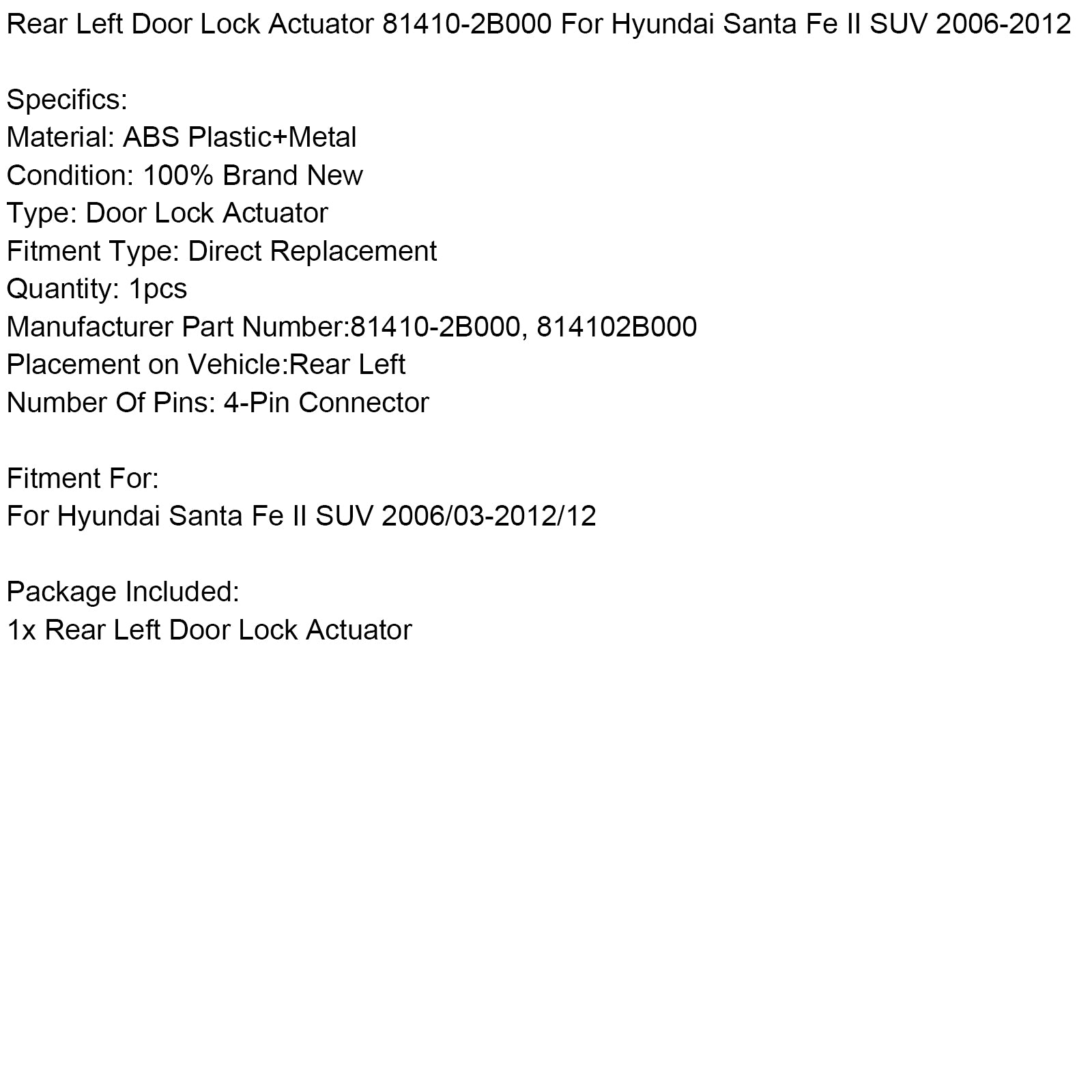 2006-2012 Hyundai Santa Fe SUV traseiro da porta esquerda Atuador de trava 81410-2b000