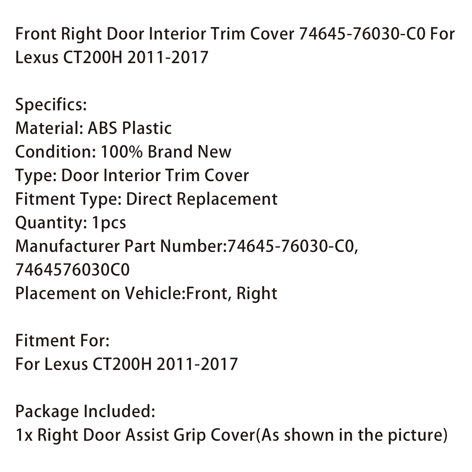 2011-2017 Lexus CT200H COUVERTURE DE TRING INTÉRIEUR DE PORTE DROIT 74645-76030-C0