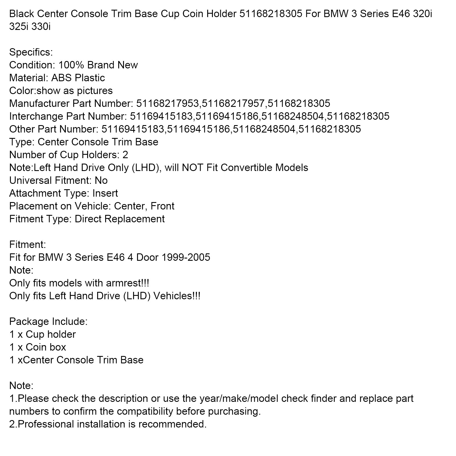 1999-2005 BMW 3 Series E46 4 Door Black Center Console Trim Base Cup Coin Holder 51168218305