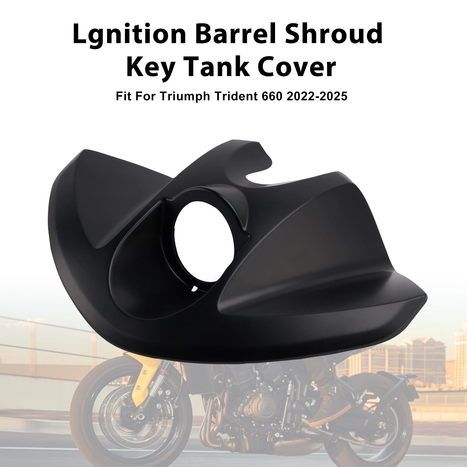 2022-2025 Trident 660 Lgnition Barrel Shroud Key Tank Cover