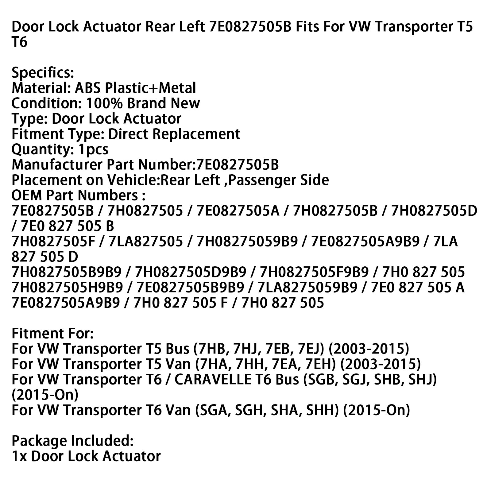 Dörrlåsställdon bak vänster 7E0827505B Passar för VW Transporter T5 T6