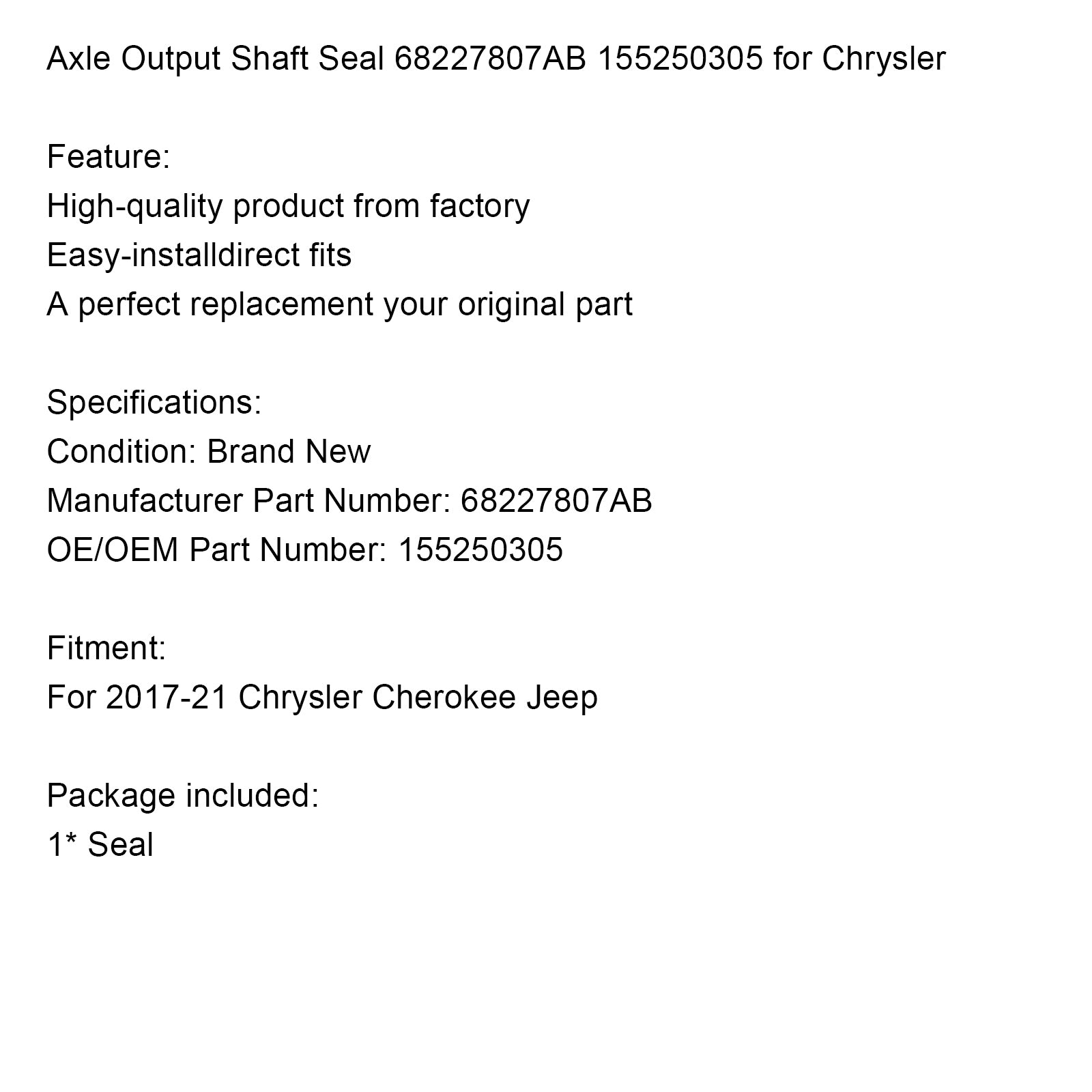 Joint d'arbre de sortie d'essieu Chrysler Cherokee Jeep 2017-21 68227807AB 155250305