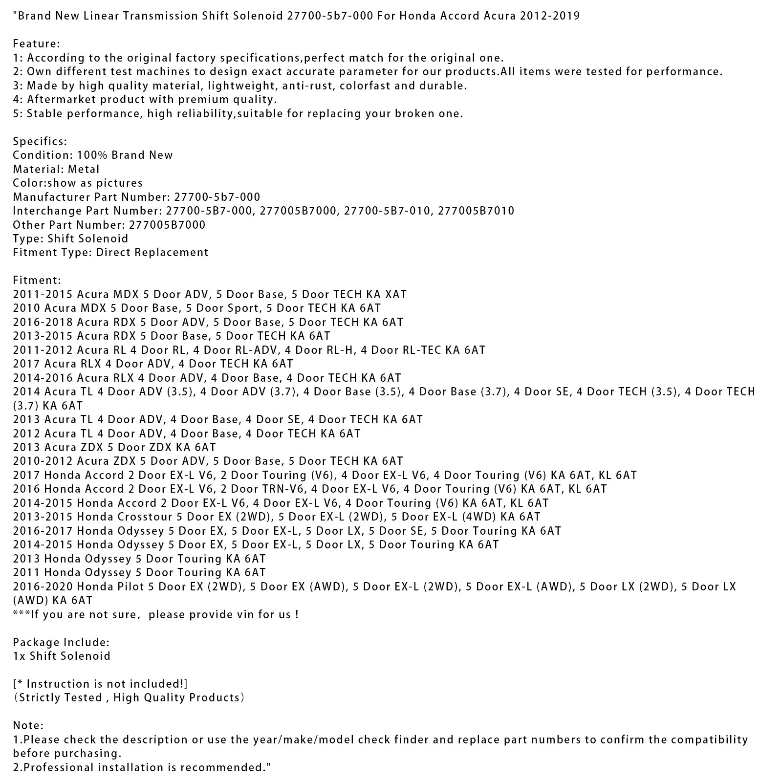 2013 Acura TL 4 Door ADV, 4 Door Base, 4 Door SE, 4 Door TECH KA 6AT Sport Brand New Linear Transmission Shift Solenoid 27700-5b7-000