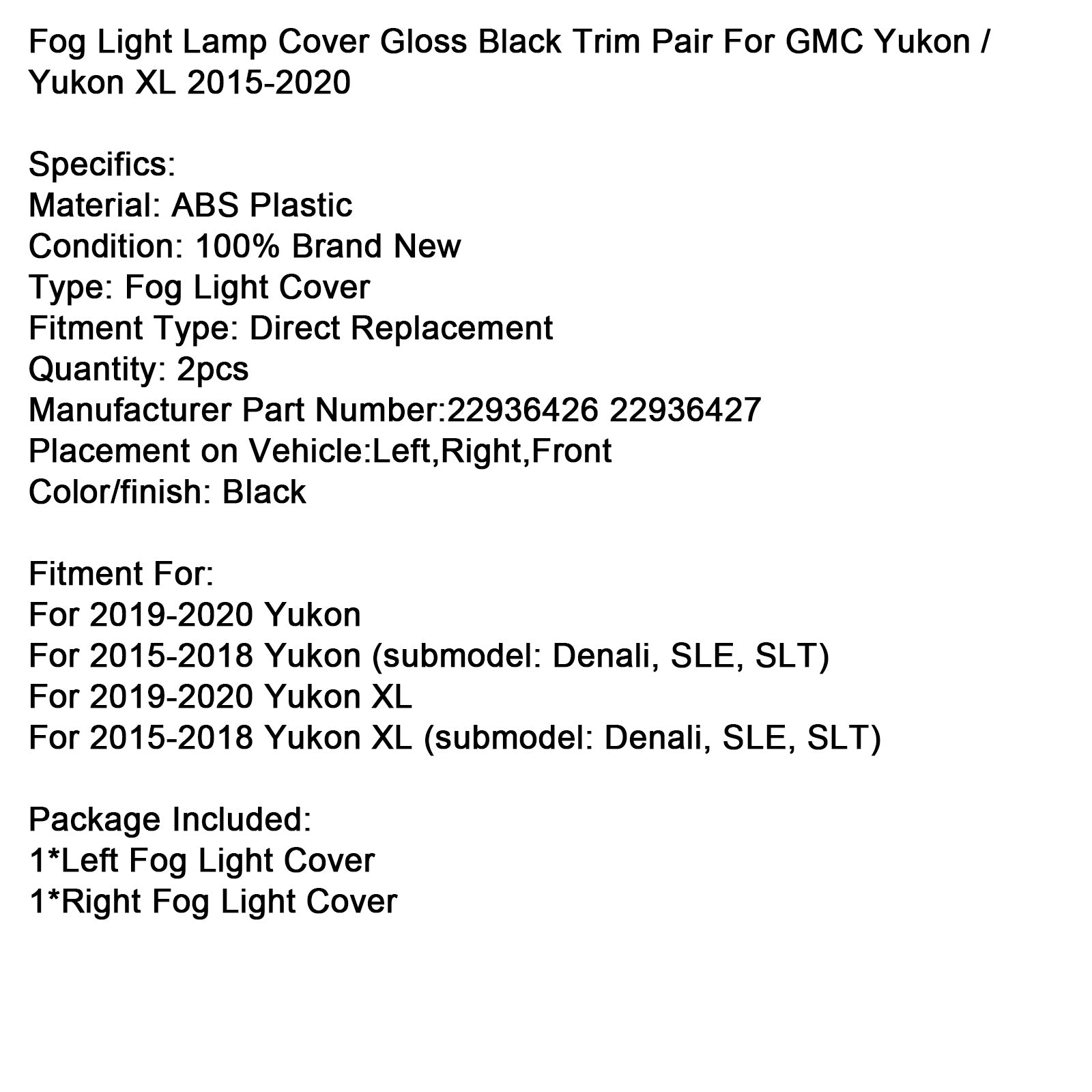 2019-2020 Yukon XL Dimljus Lampskydd Blank Svart Trim Par 22936426