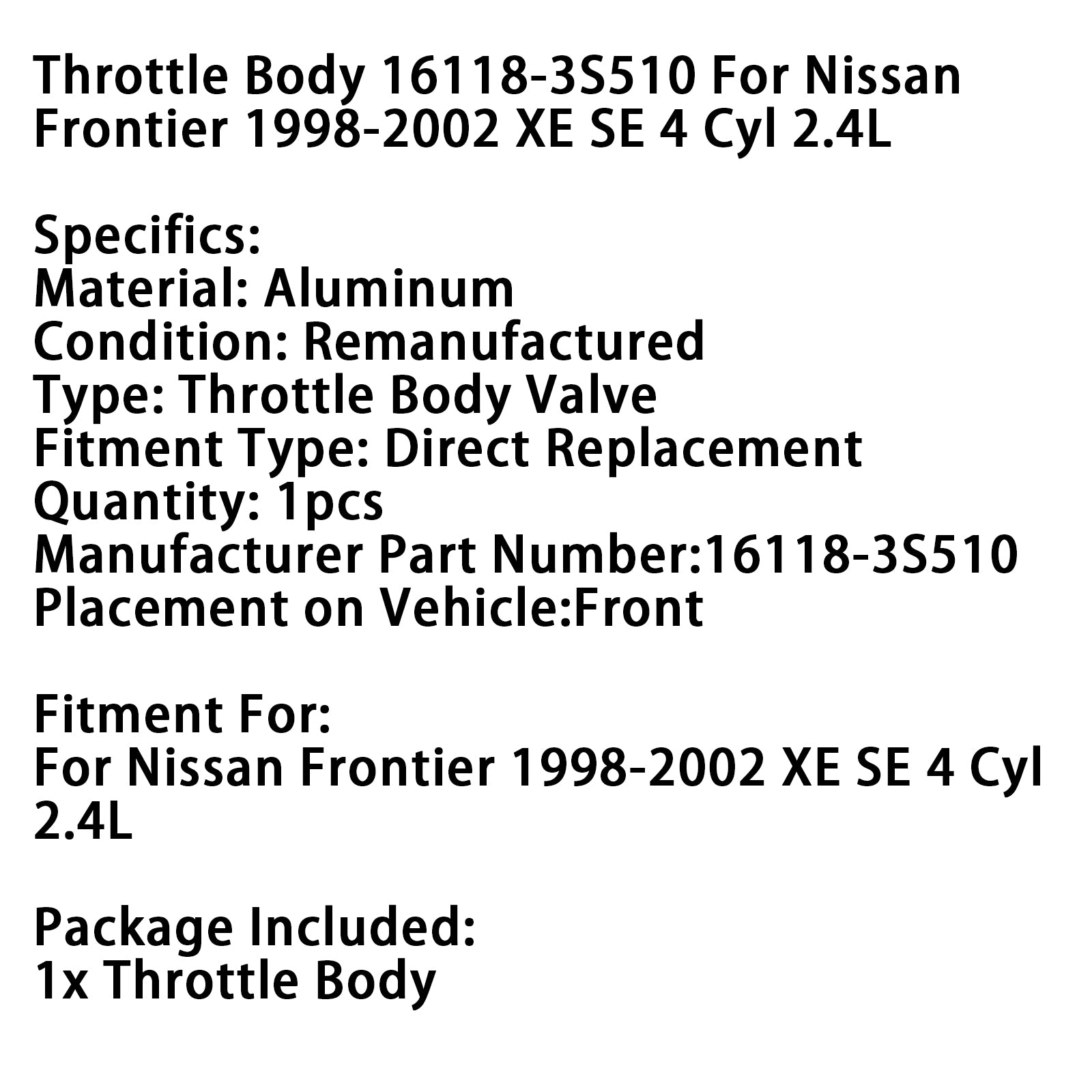 1998-2002 Nissan Frontier XE SE 4 Cyl 2,4L Gasspjäll 16118-3S510